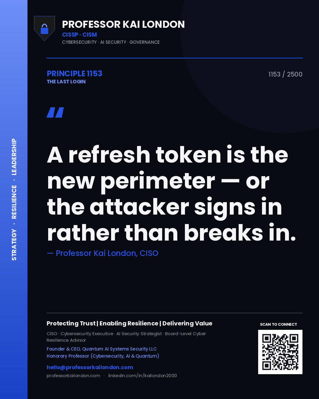 Professor Kai London principle 1153: A refresh token is the new perimeter — or the attacker signs in rather than breaks in.