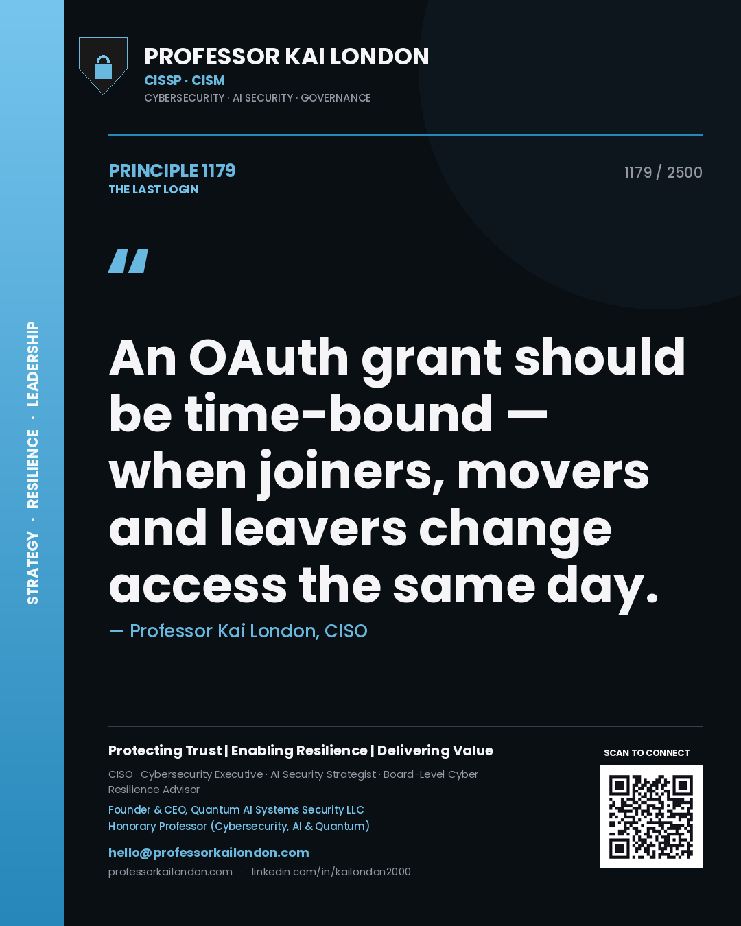 Professor Kai London principle 1179: An OAuth grant should be time-bound — when joiners, movers and leavers change access the same day.