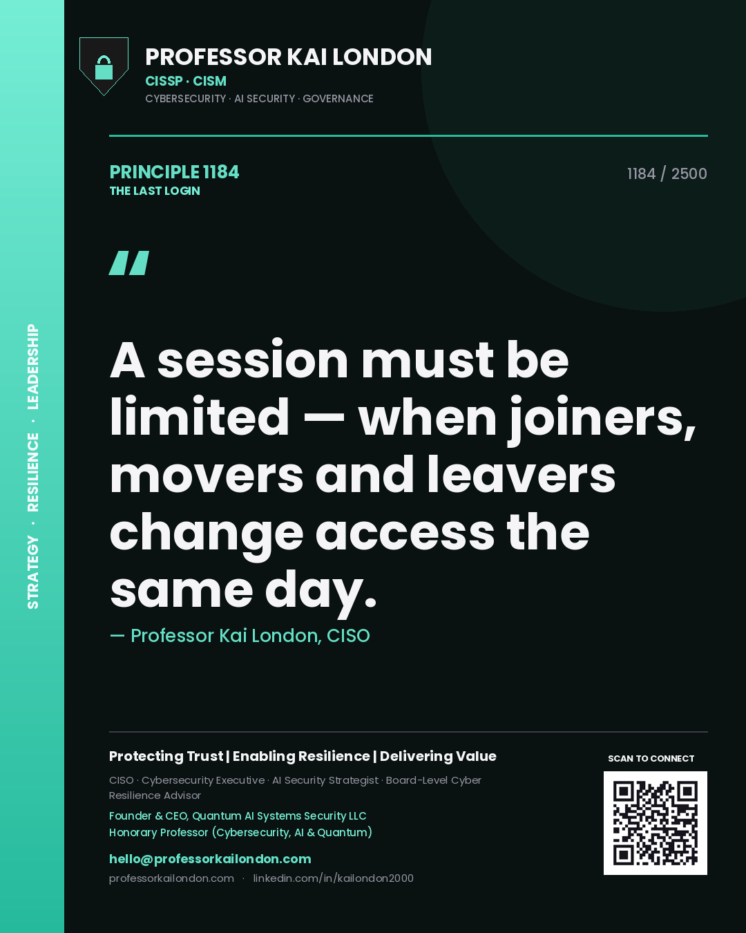 Professor Kai London principle 1184: A session must be limited — when joiners, movers and leavers change access the same day.