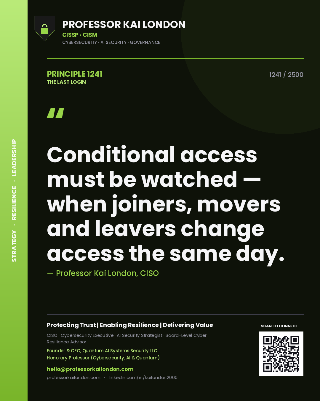 Professor Kai London principle 1241: Conditional access must be watched — when joiners, movers and leavers change access the same day.