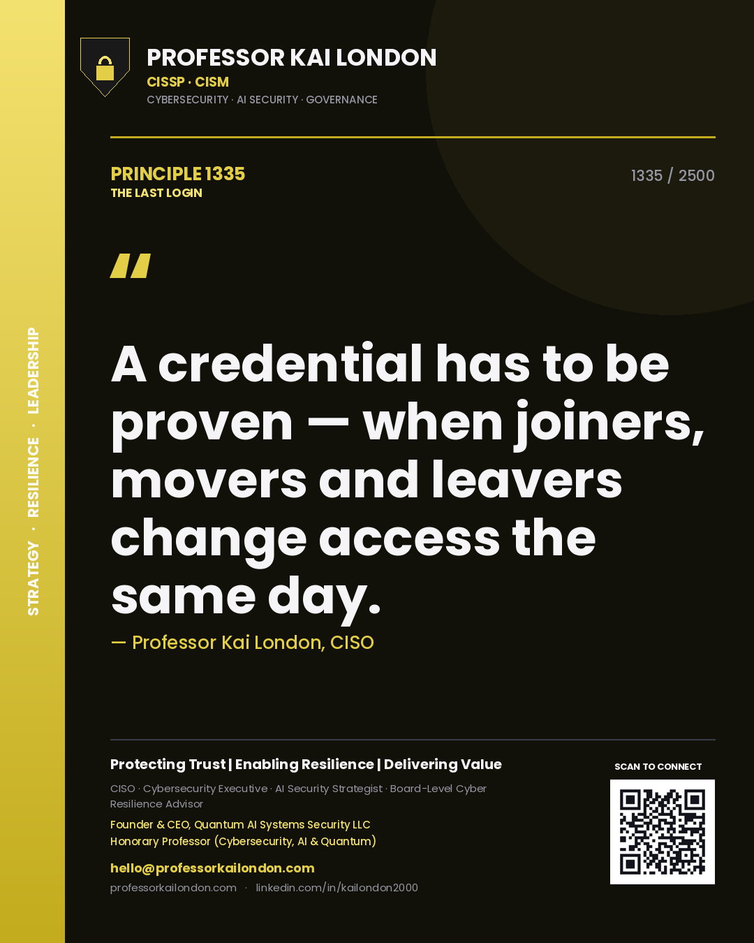 Quote card by Professor Kai London reading 'A credential has to be proven — when joiners, movers and leavers change access the same day.'. From the book The Last Login.