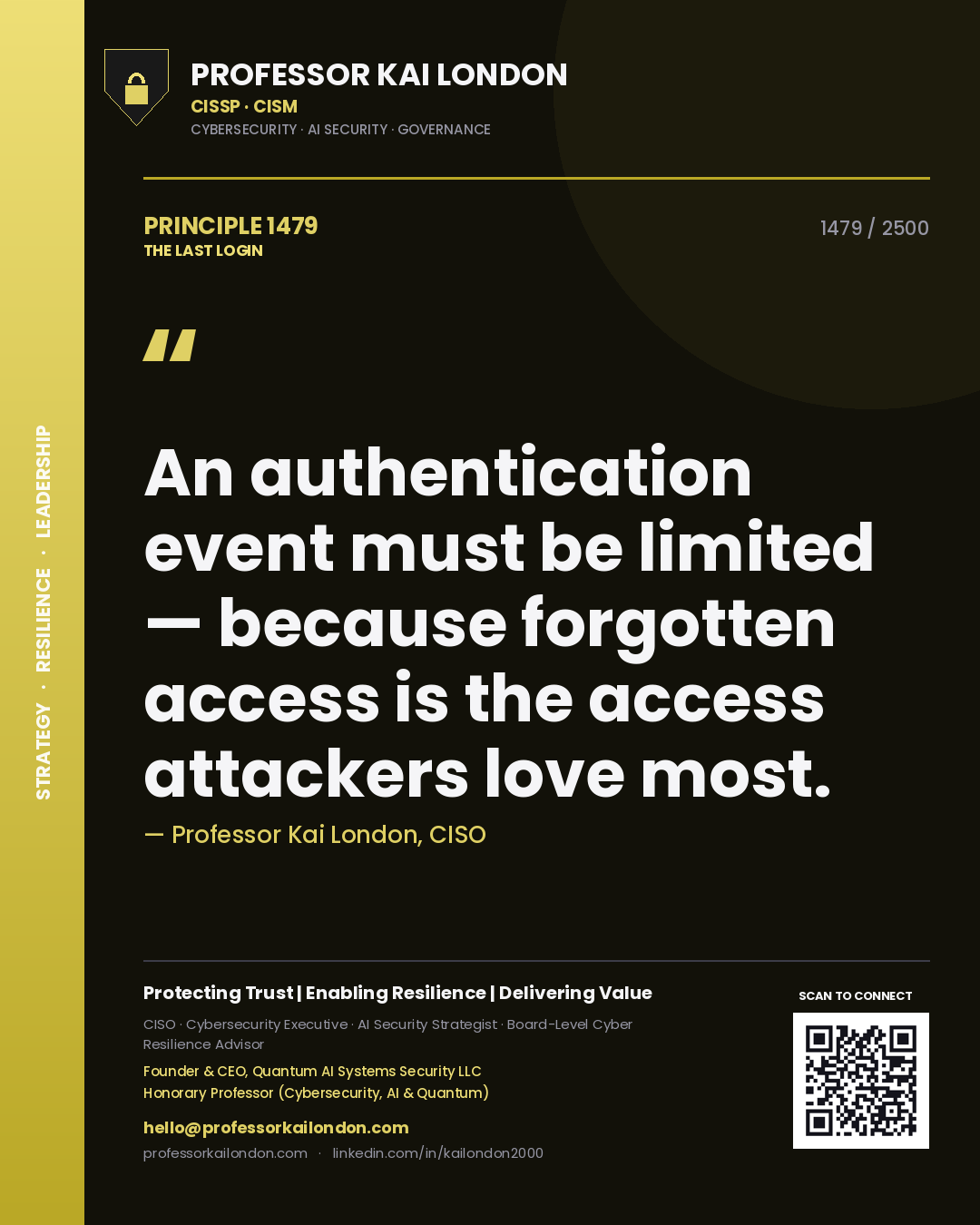 Quote card by Professor Kai London reading 'An authentication event must be limited — because forgotten access is the access attackers love most.'. From the book The Last Login.