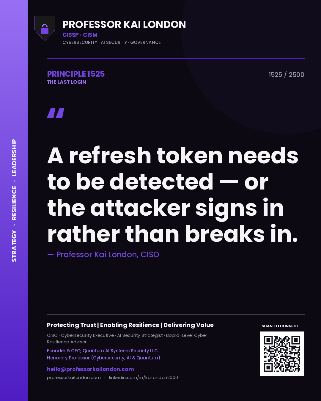 Quote card by Professor Kai London reading 'A refresh token needs to be detected — or the attacker signs in rather than breaks in.'. From the book The Last Login.