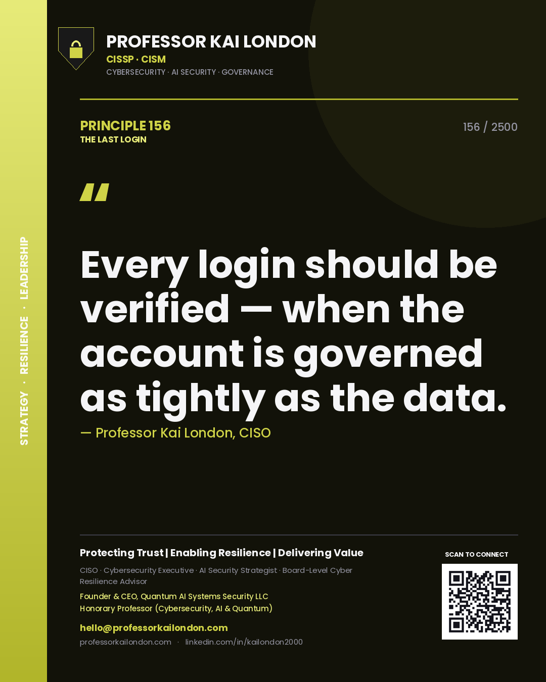 Quote card by Professor Kai London reading 'Every login should be verified — when the account is governed as tightly as the data.'. From the book The Last Login.