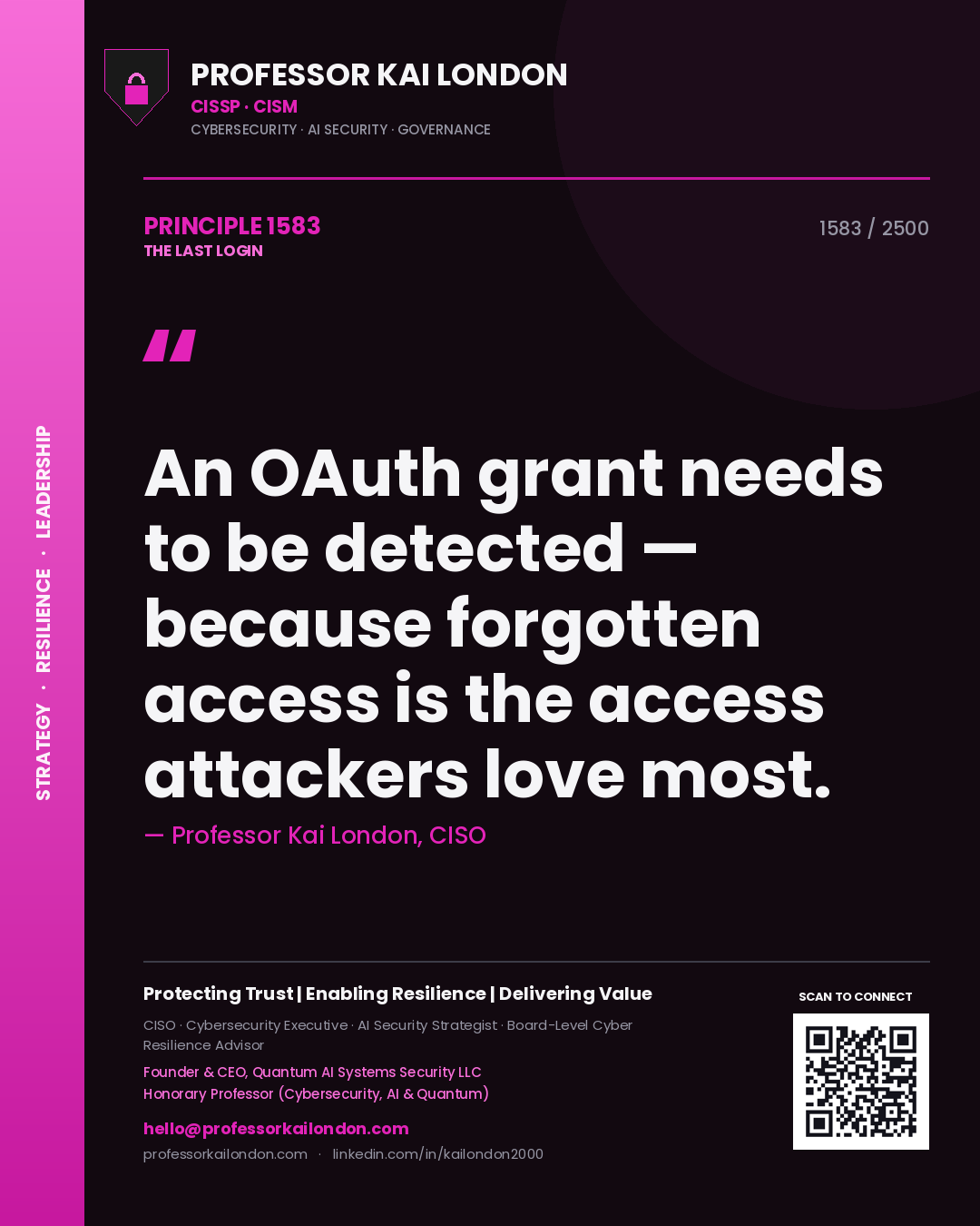 Quote card by Professor Kai London reading 'An OAuth grant needs to be detected — because forgotten access is the access attackers love most.'. From the book The Last Login.