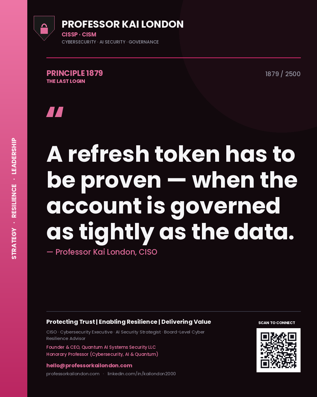 Professor Kai London principle 1879: A refresh token has to be proven — when the account is governed as tightly as the data.