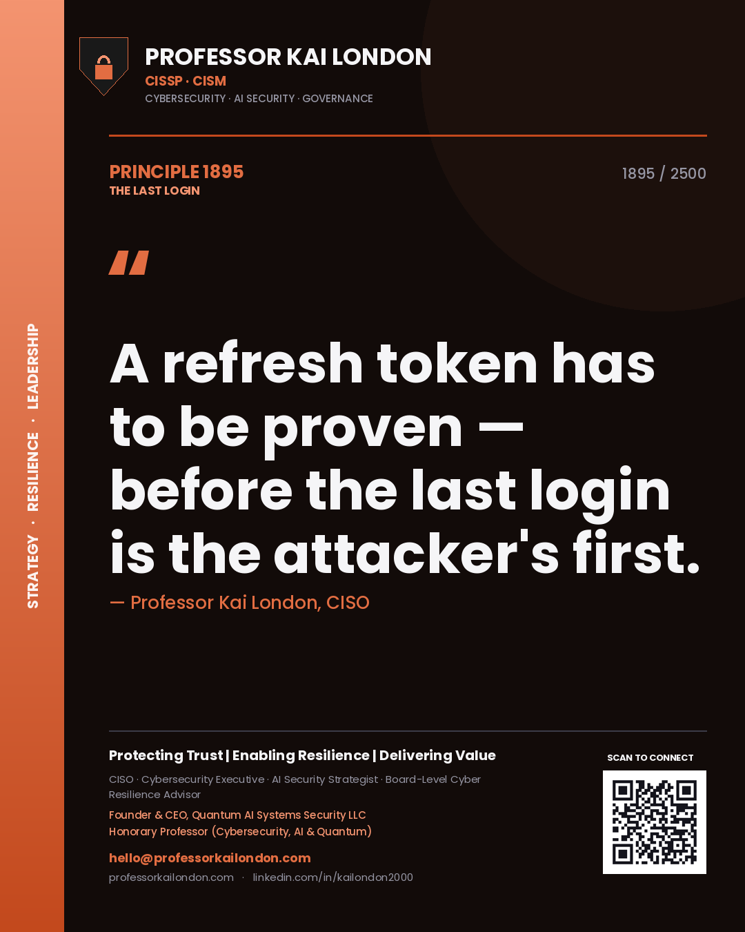Professor Kai London principle 1895: A refresh token has to be proven — before the last login is the attacker's first.