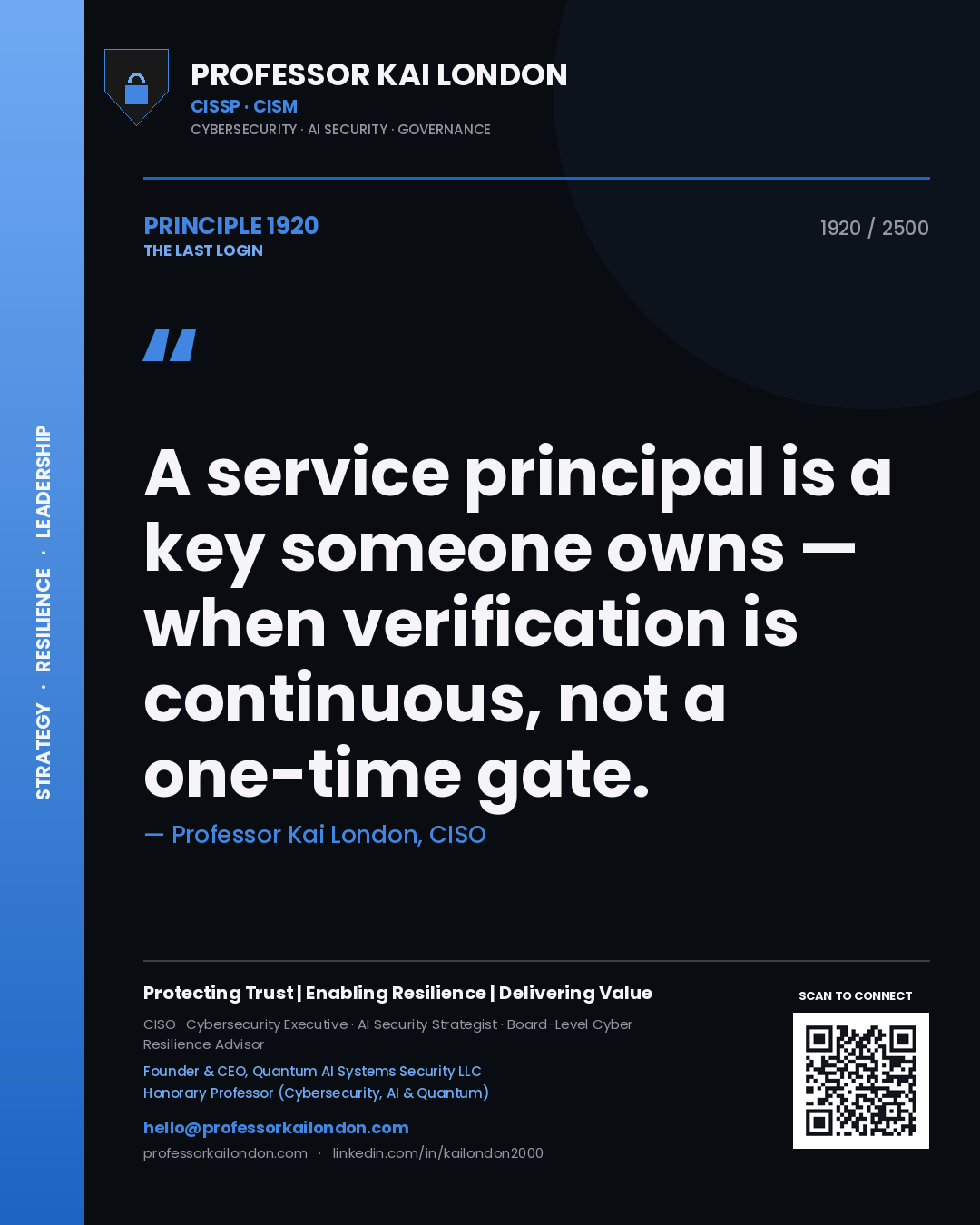 Professor Kai London principle 1920: A service principal is a key someone owns — when verification is continuous, not a one-time gate.