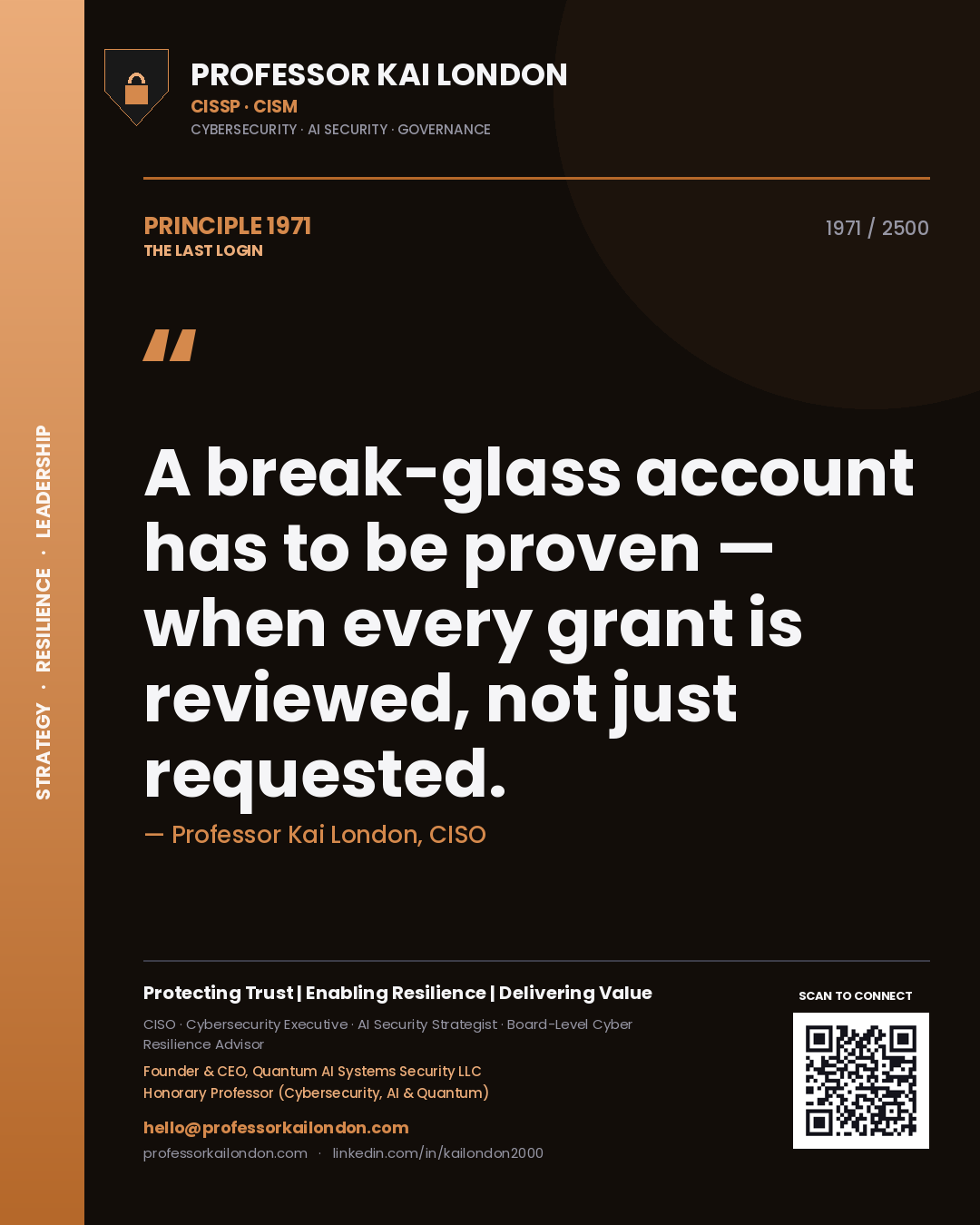 Professor Kai London principle 1971: A break-glass account has to be proven — when every grant is reviewed, not just requested.