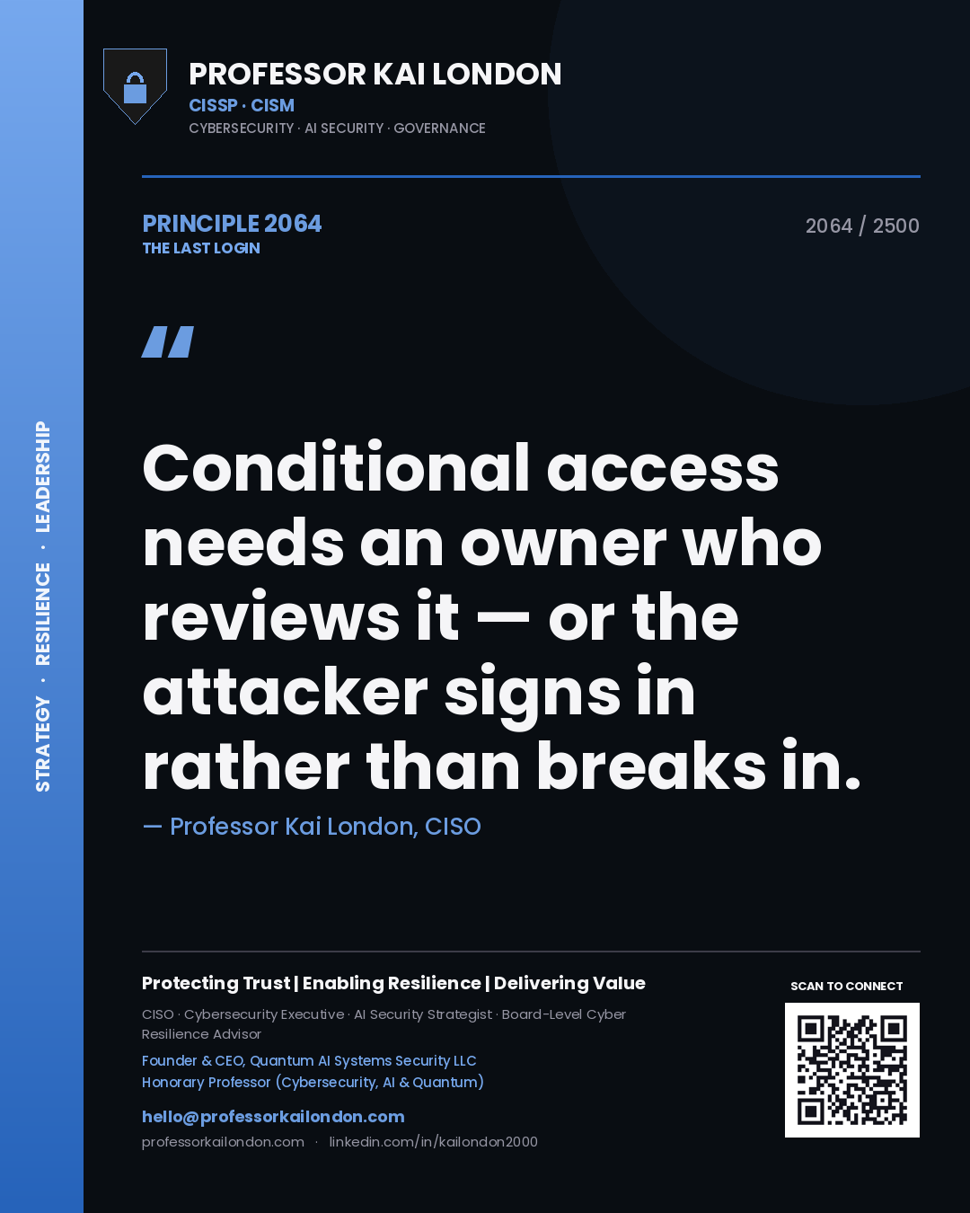 Quote card by Professor Kai London reading 'Conditional access needs an owner who reviews it — or the attacker signs in rather than breaks in.'. From the book The Last Login.