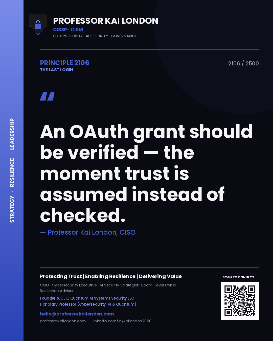 Professor Kai London principle 2106: An OAuth grant should be verified — the moment trust is assumed instead of checked.