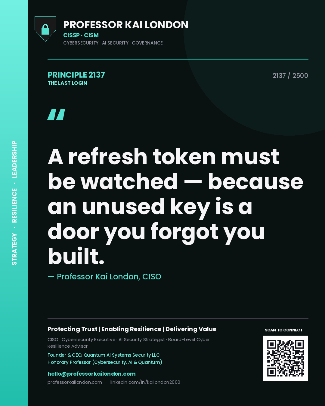 Quote card by Professor Kai London reading 'A refresh token must be watched — because an unused key is a door you forgot you built.'. From the book The Last Login.