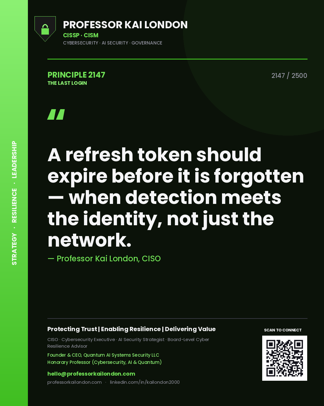 Quote card by Professor Kai London reading 'A refresh token should expire before it is forgotten — when detection meets the identity, not just the network.'. From the book The Last Login.