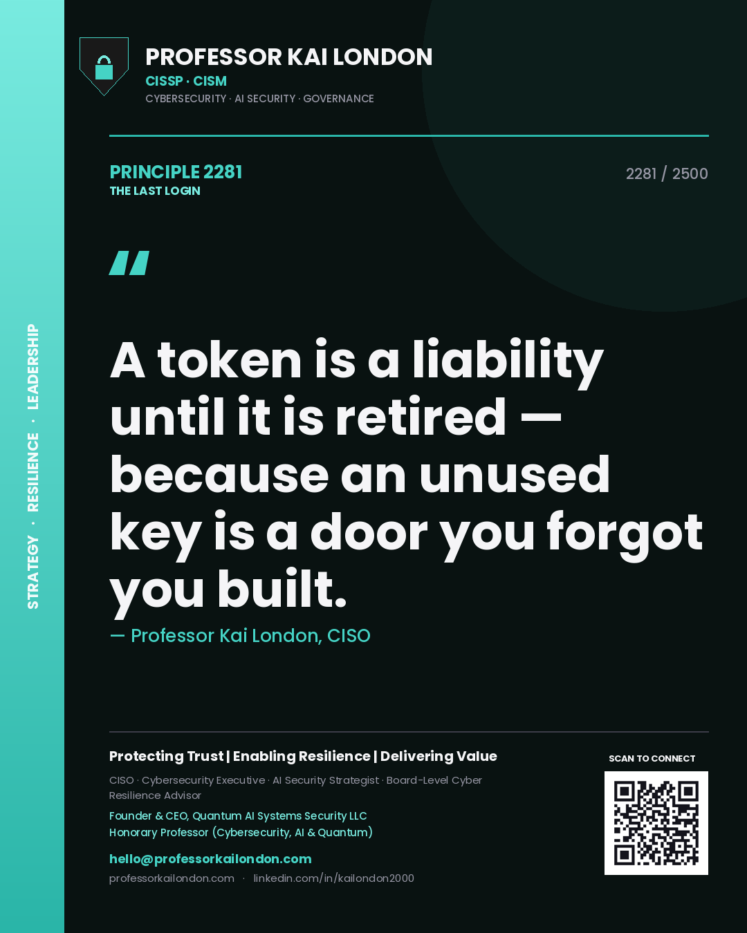Quote card by Professor Kai London reading 'A token is a liability until it is retired — because an unused key is a door you forgot you built.'. From the book The Last Login.