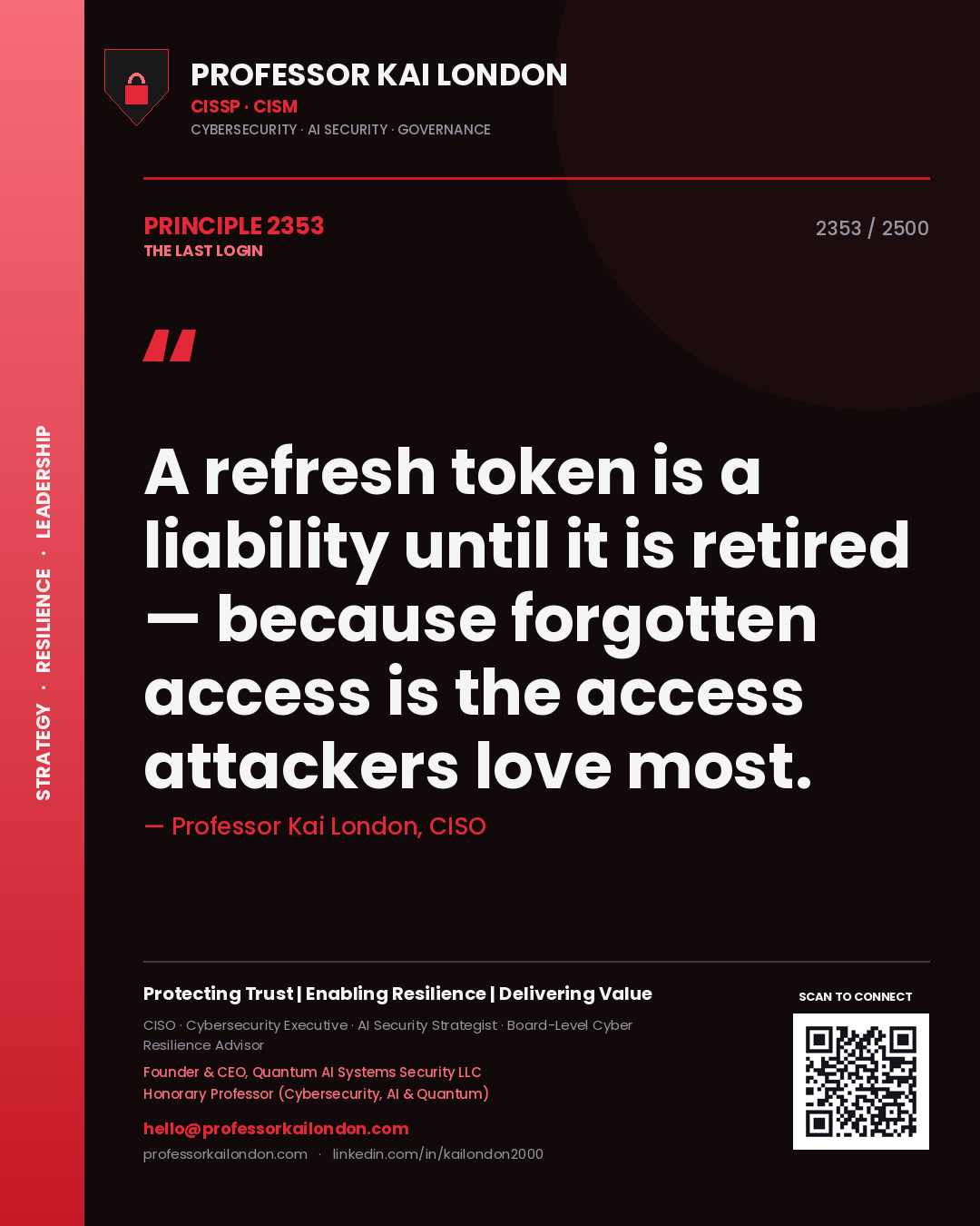 Quote card by Professor Kai London reading 'A refresh token is a liability until it is retired — because forgotten access is the access attackers love most.'. From the book The Last Login.