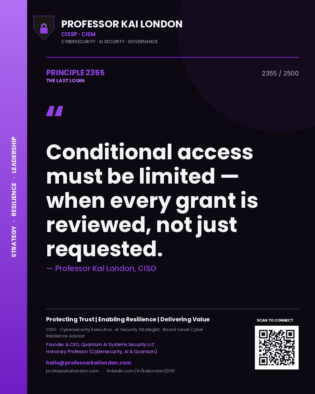 Quote card by Professor Kai London reading 'Conditional access must be limited — when every grant is reviewed, not just requested.'. From the book The Last Login.