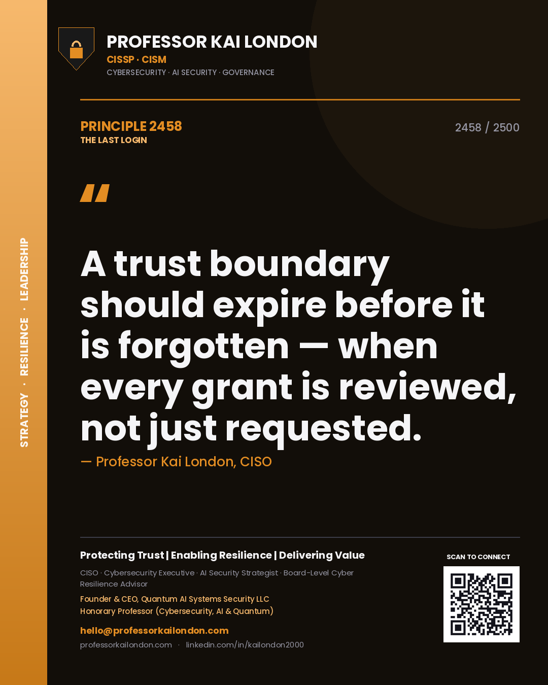 Quote card by Professor Kai London reading 'A trust boundary should expire before it is forgotten — when every grant is reviewed, not just requested.'. From the book The Last Login.