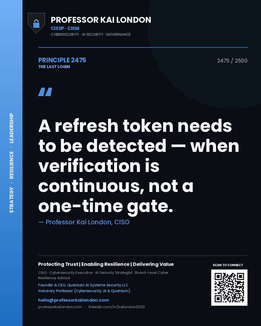 Quote card by Professor Kai London reading 'A refresh token needs to be detected — when verification is continuous, not a one-time gate.'. From the book The Last Login.