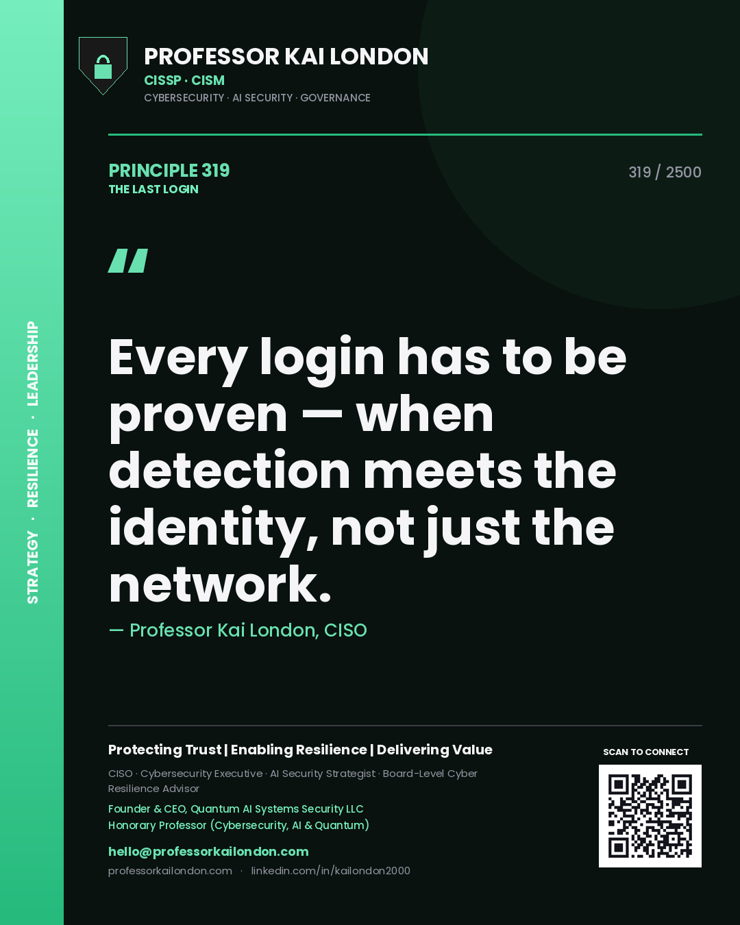 Quote card by Professor Kai London reading 'Every login has to be proven — when detection meets the identity, not just the network.'. From the book The Last Login.