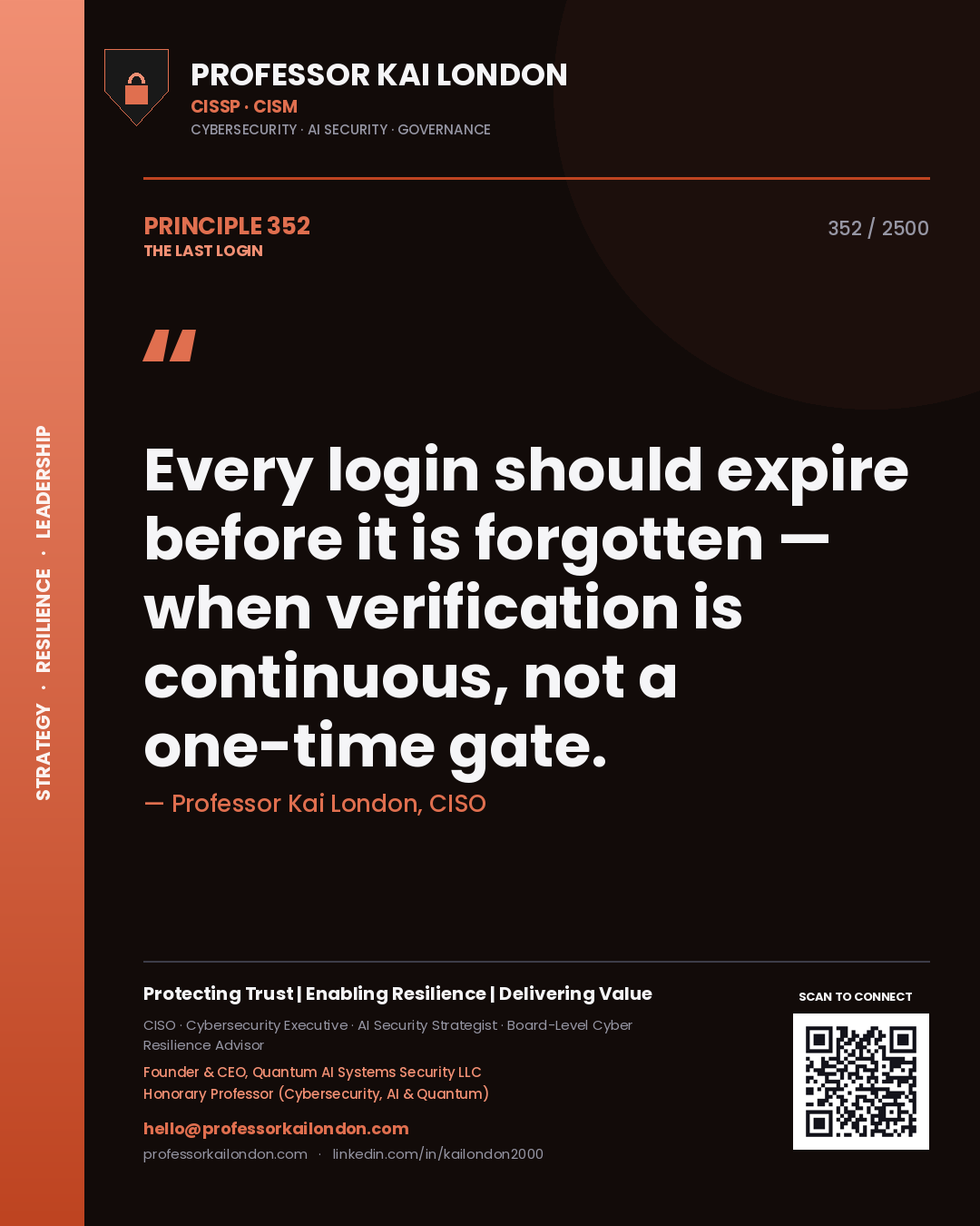 Quote card by Professor Kai London reading 'Every login should expire before it is forgotten — when verification is continuous, not a one-time gate.'. From the book The Last Login.