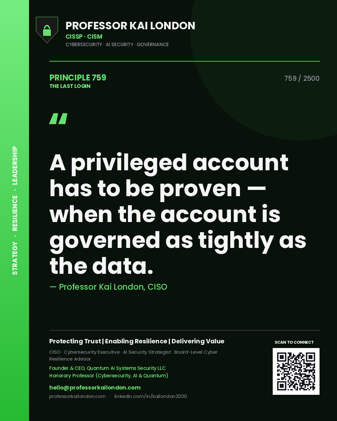 Professor Kai London principle 759: A privileged account has to be proven — when the account is governed as tightly as the data.