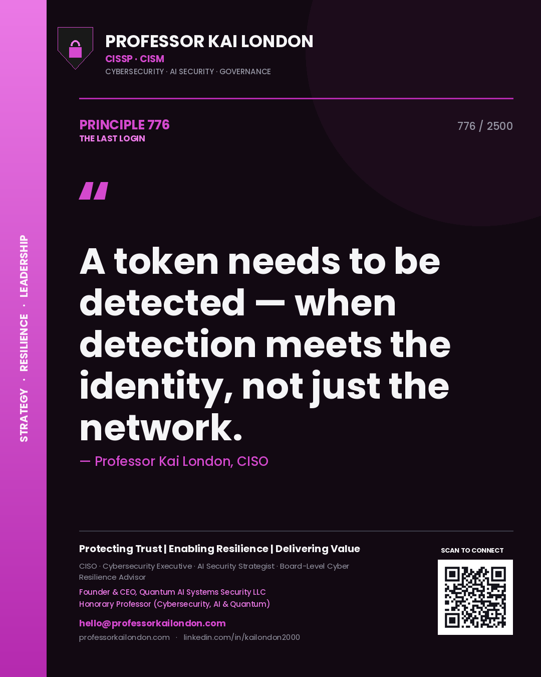 Quote card by Professor Kai London reading 'A token needs to be detected — when detection meets the identity, not just the network.'. From the book The Last Login.