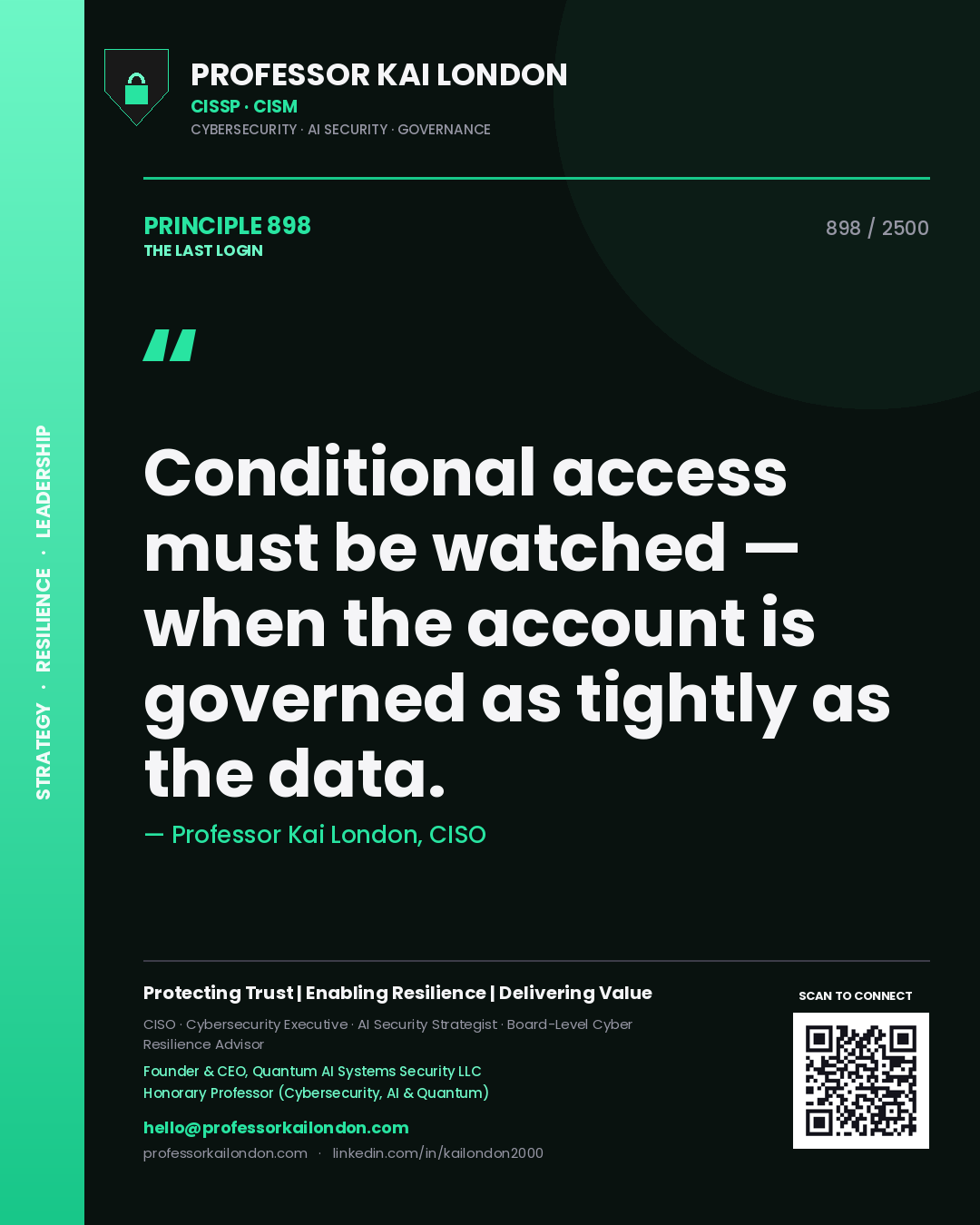 Quote card by Professor Kai London reading 'Conditional access must be watched — when the account is governed as tightly as the data.'. From the book The Last Login.