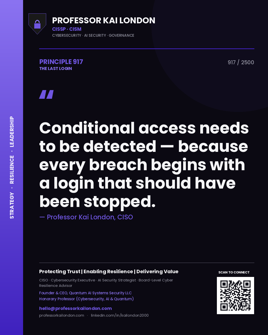 Professor Kai London principle 917: Conditional access needs to be detected — because every breach begins with a login that should have been stopped.