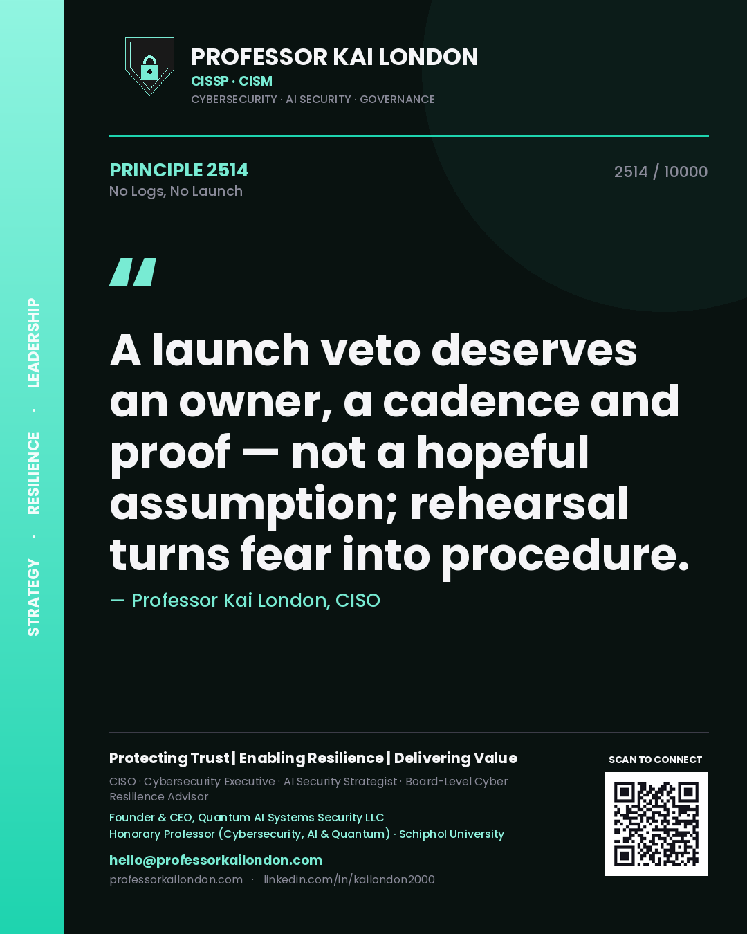 Quote card by Professor Kai London reading 'A launch veto deserves an owner, a cadence and proof — not a hopeful assumption; rehearsal turns fear into procedure.'. From the book No Logs, No Launch.