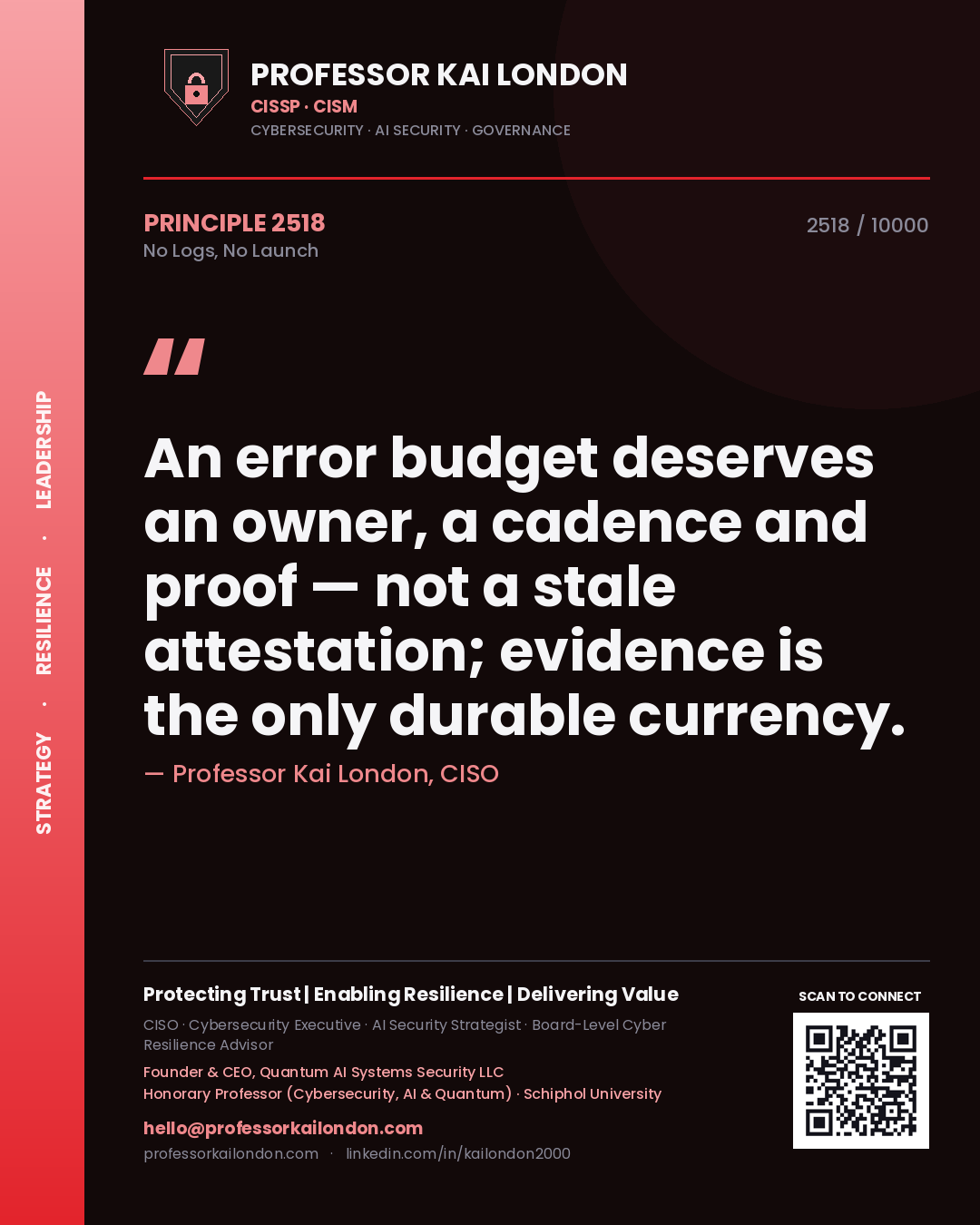 Quote card by Professor Kai London reading 'An error budget deserves an owner, a cadence and proof — not a stale attestation; evidence is the only durable currency.'. From the book No Logs, No Launch.