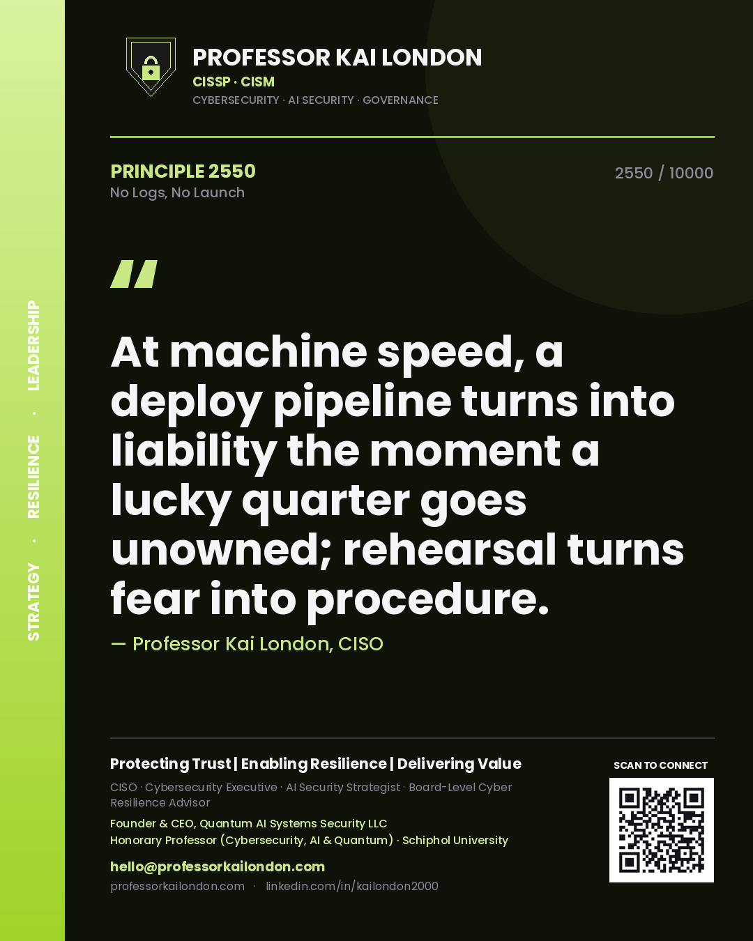 Professor Kai London principle 2550: At machine speed, a deploy pipeline turns into liability the moment a lucky quarter goes unowned; rehearsal turns fear into procedure.