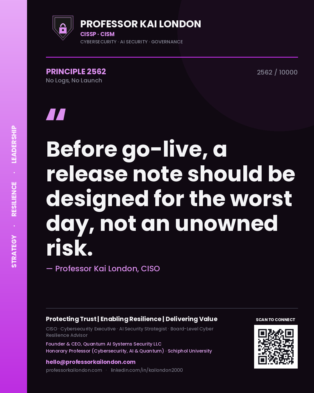 Quote card by Professor Kai London reading 'Before go-live, a release note should be designed for the worst day, not an unowned risk.'. From the book No Logs, No Launch.