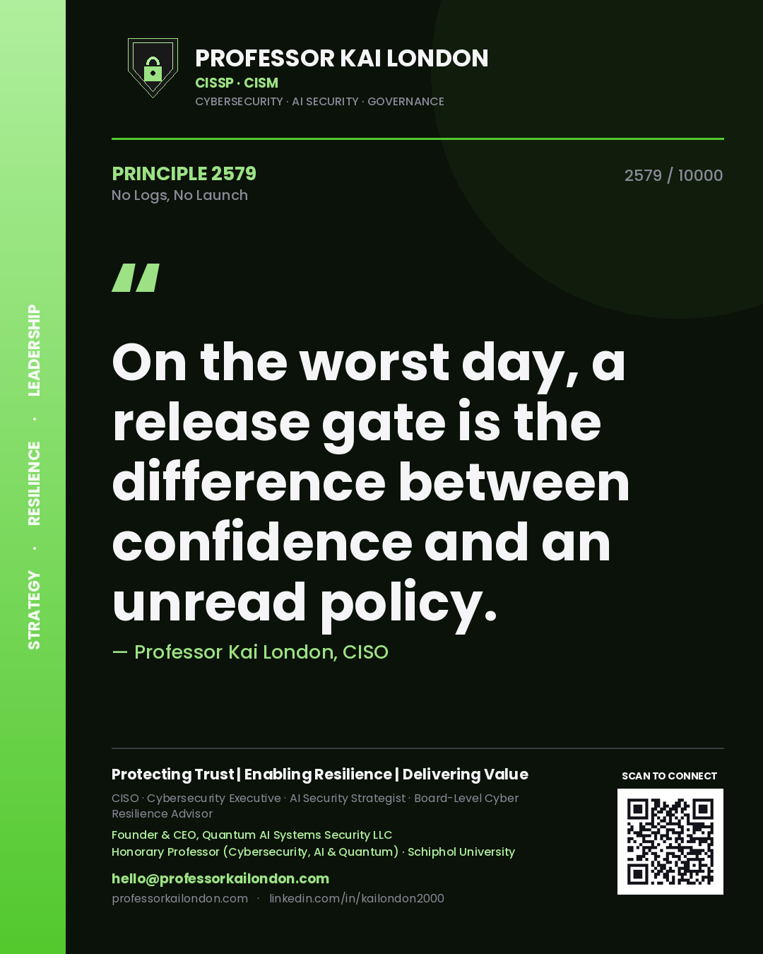 Quote card by Professor Kai London reading 'On the worst day, a release gate is the difference between confidence and an unread policy.'. From the book No Logs, No Launch.