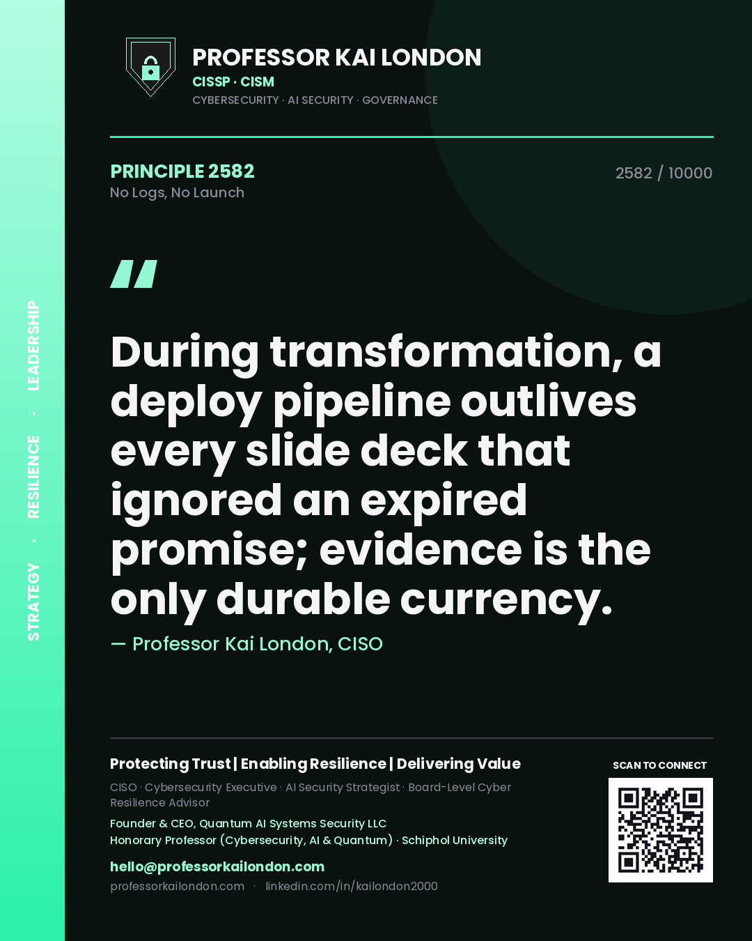 Professor Kai London principle 2582: During transformation, a deploy pipeline outlives every slide deck that ignored an expired promise; evidence is the only durable currency.