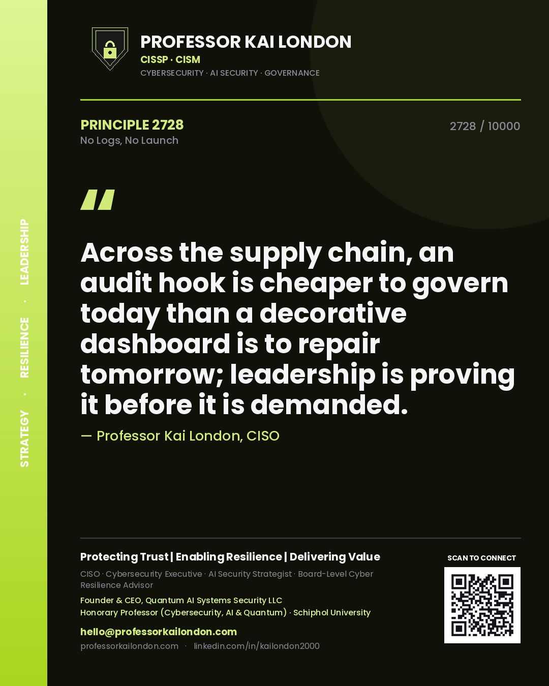Professor Kai London principle 2728: Across the supply chain, an audit hook is cheaper to govern today than a decorative dashboard is to repair tomorrow; leadership is proving it before it is demanded.