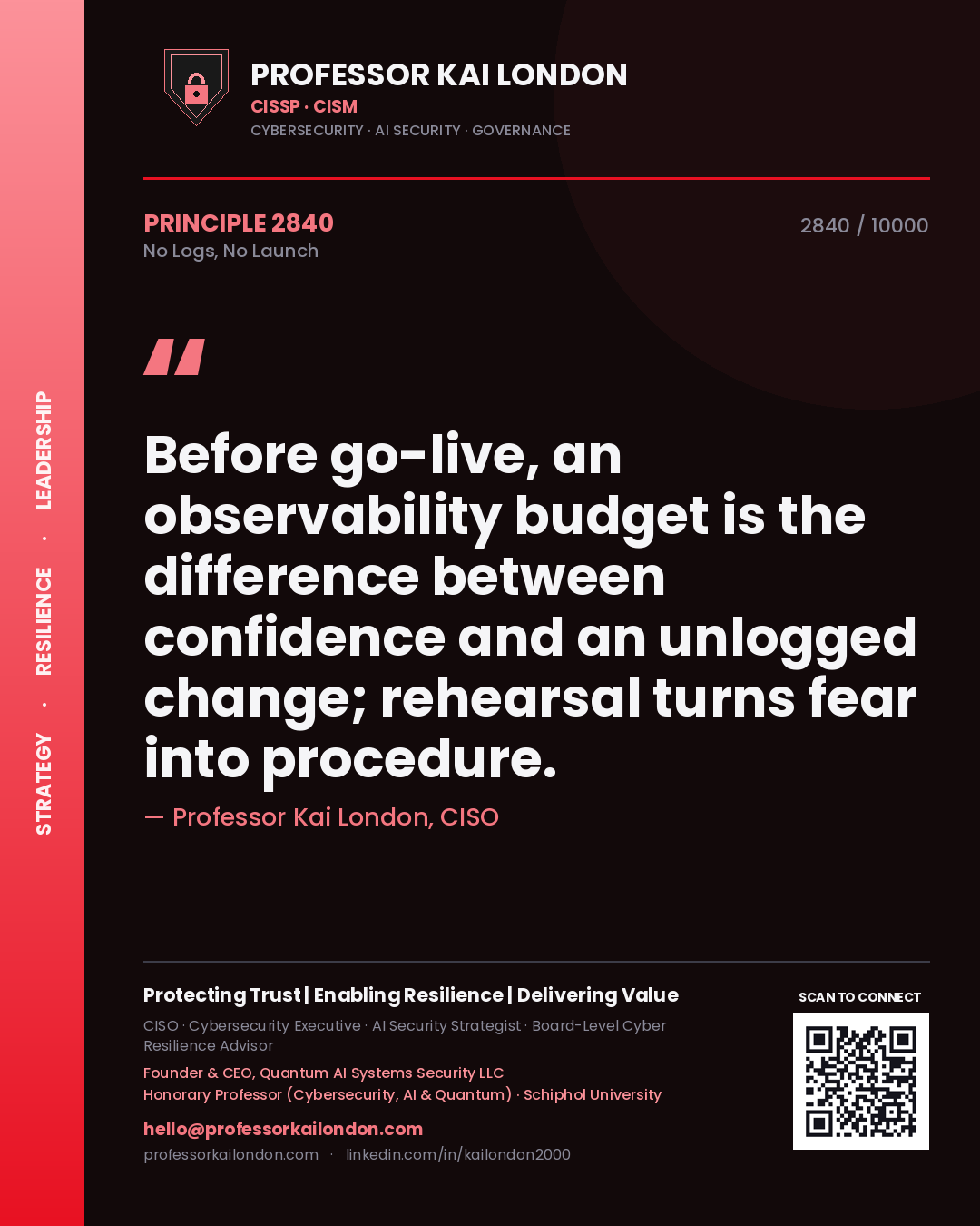 Quote card by Professor Kai London reading 'Before go-live, an observability budget is the difference between confidence and an unlogged change; rehearsal turns fear into procedure.'. From the book No Logs, No Launch.