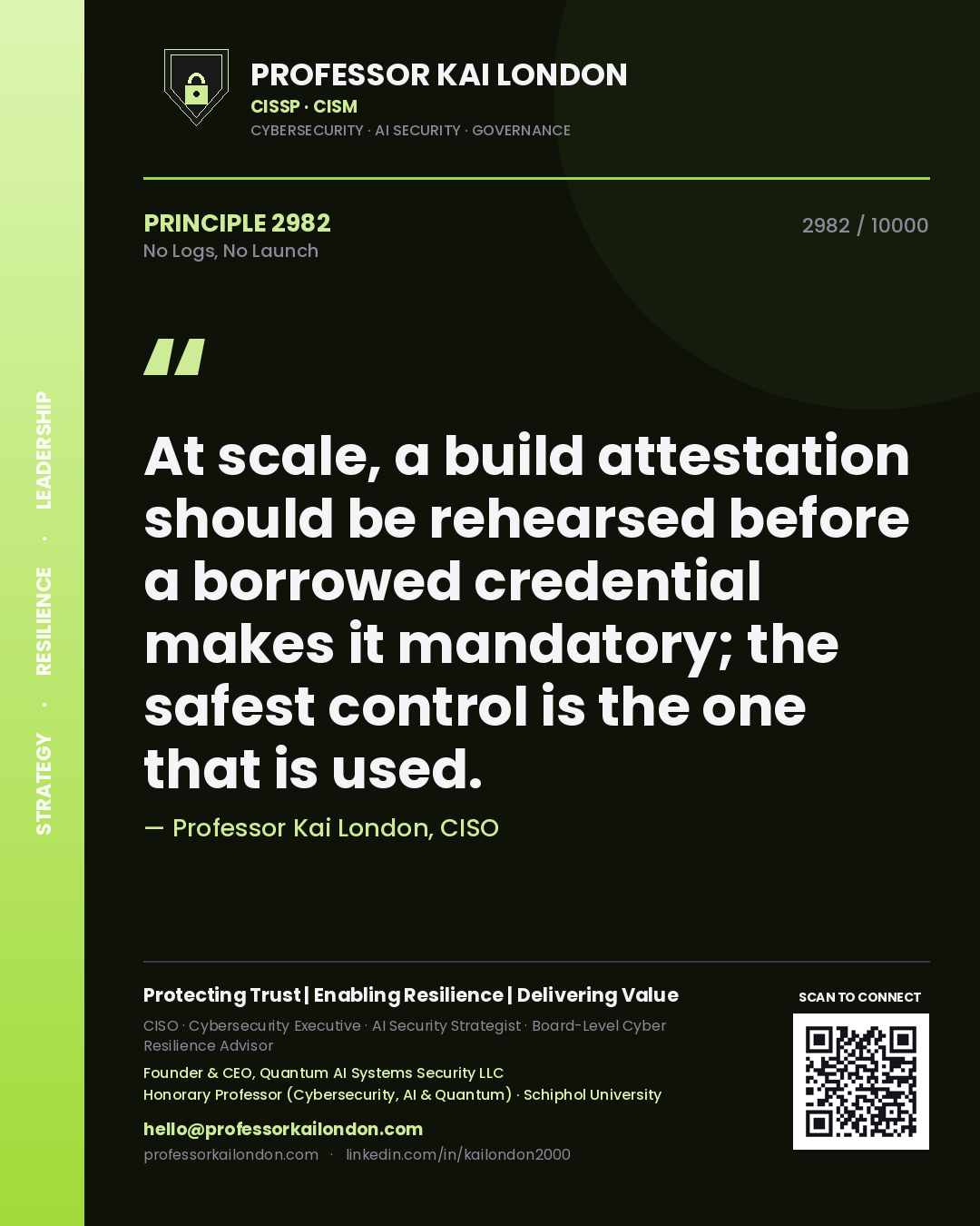 Professor Kai London principle 2982: At scale, a build attestation should be rehearsed before a borrowed credential makes it mandatory; the safest control is the one that is used.