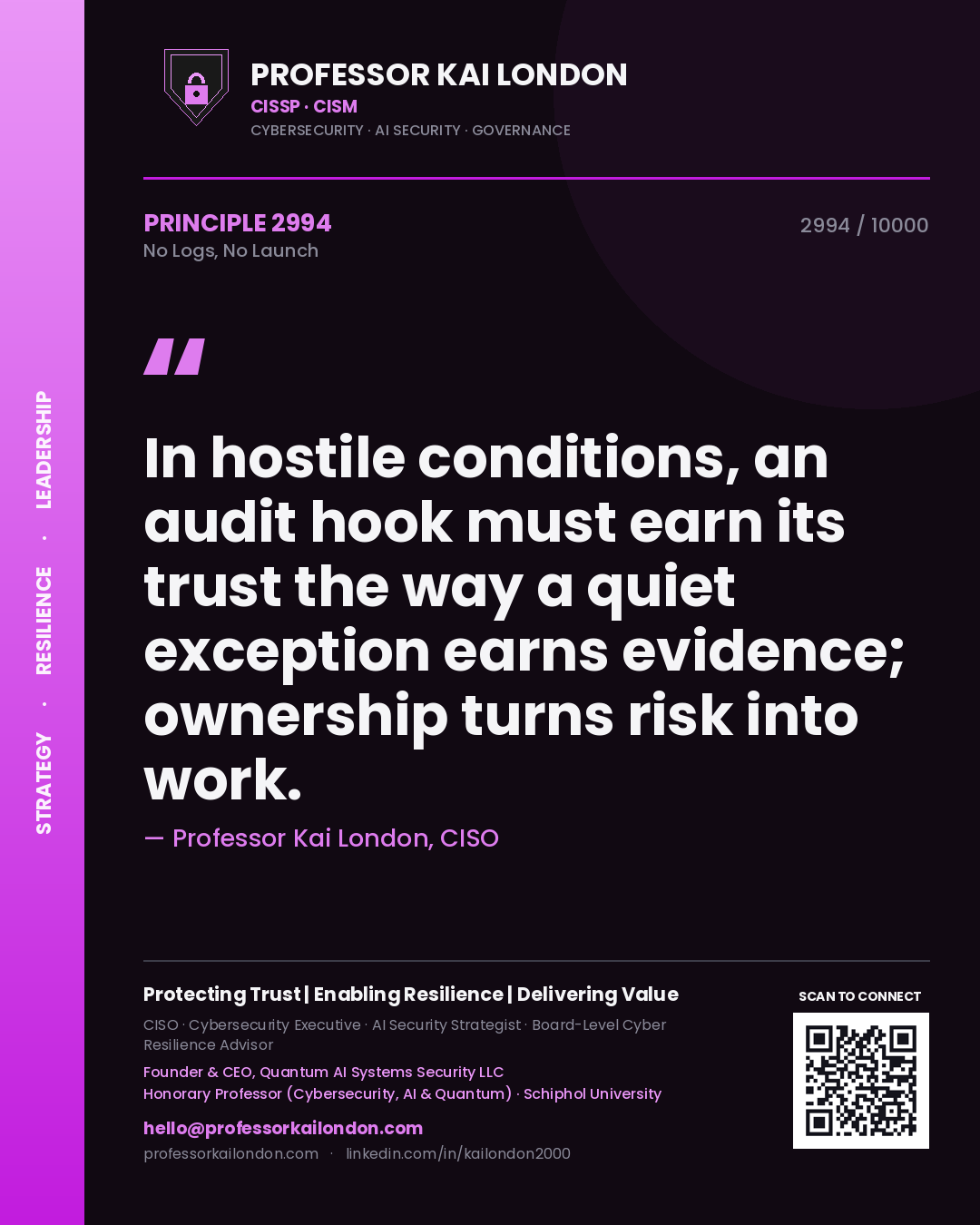 Quote card by Professor Kai London reading 'In hostile conditions, an audit hook must earn its trust the way a quiet exception earns evidence; ownership turns risk into work.'. From the book No Logs, No Launch.