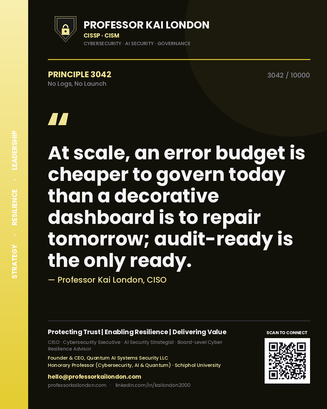 Professor Kai London principle 3042: At scale, an error budget is cheaper to govern today than a decorative dashboard is to repair tomorrow; audit-ready is the only ready.