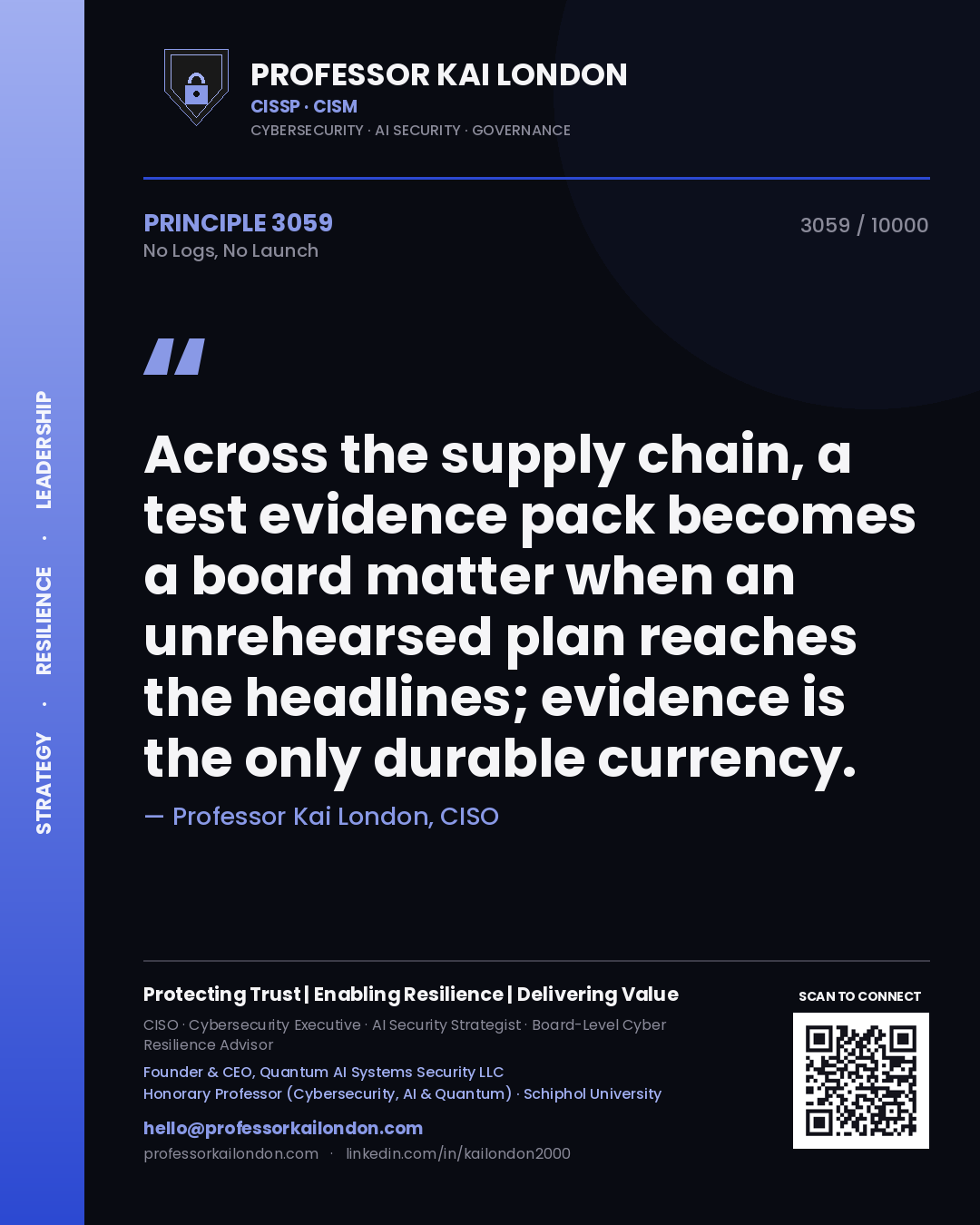 Professor Kai London principle 3059: Across the supply chain, a test evidence pack becomes a board matter when an unrehearsed plan reaches the headlines; evidence is the only durable currency.