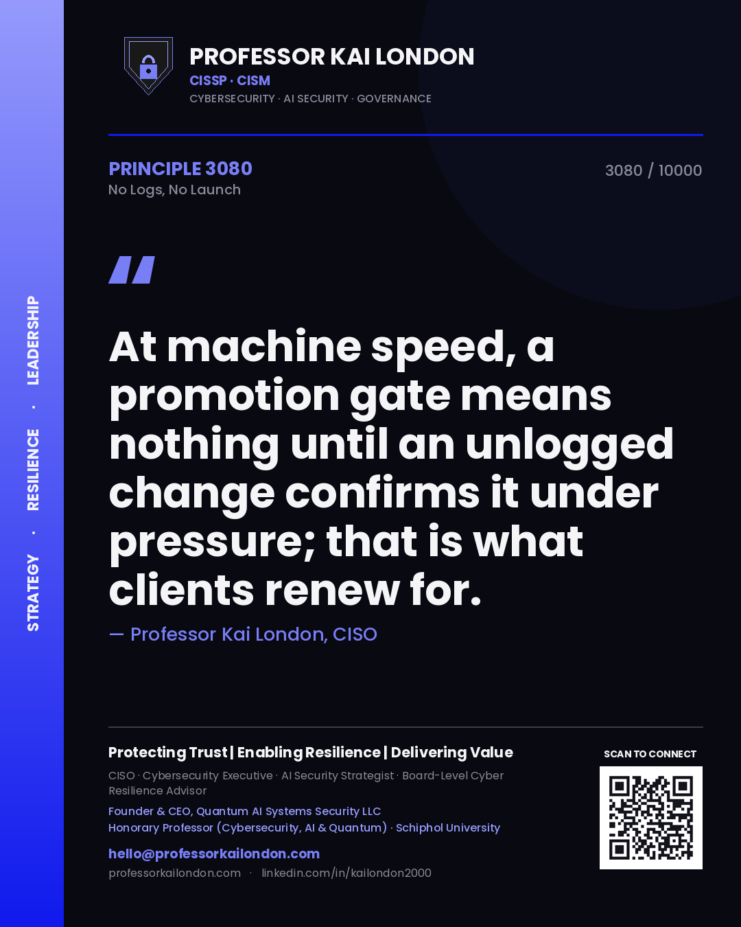Professor Kai London principle 3080: At machine speed, a promotion gate means nothing until an unlogged change confirms it under pressure; that is what clients renew for.