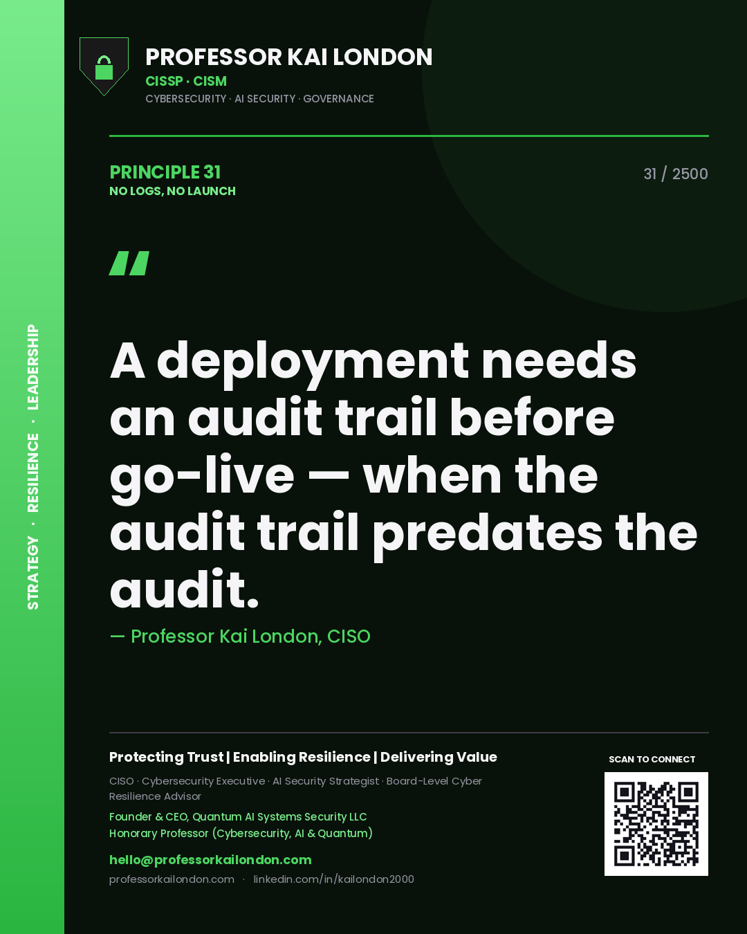 Professor Kai London principle 31: A deployment needs an audit trail before go-live — when the audit trail predates the audit.