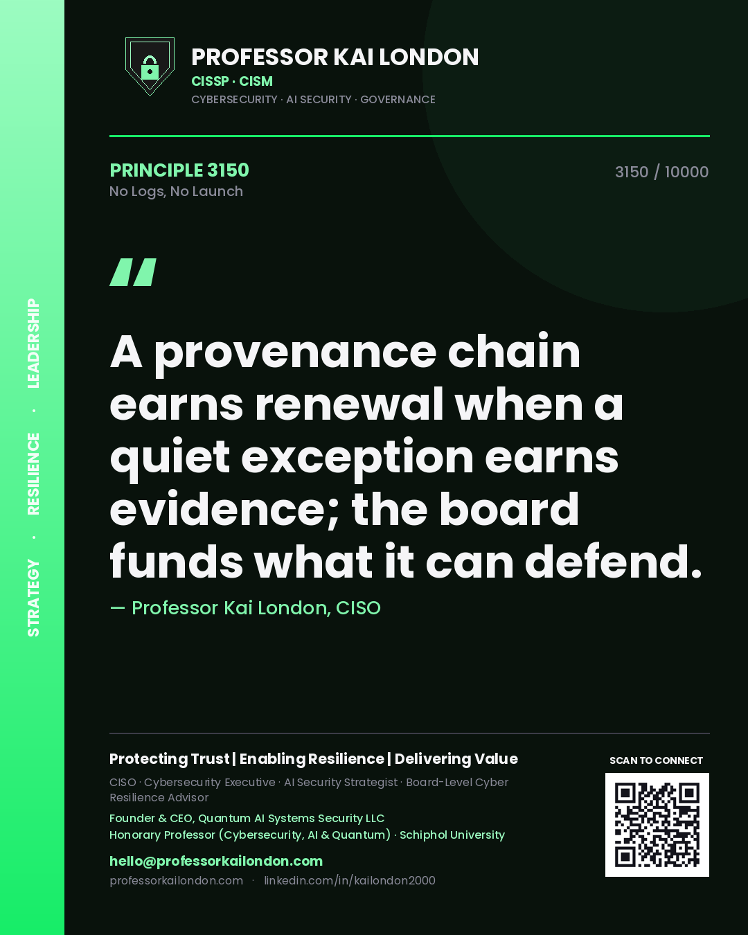 Professor Kai London principle 3150: A provenance chain earns renewal when a quiet exception earns evidence; the board funds what it can defend.