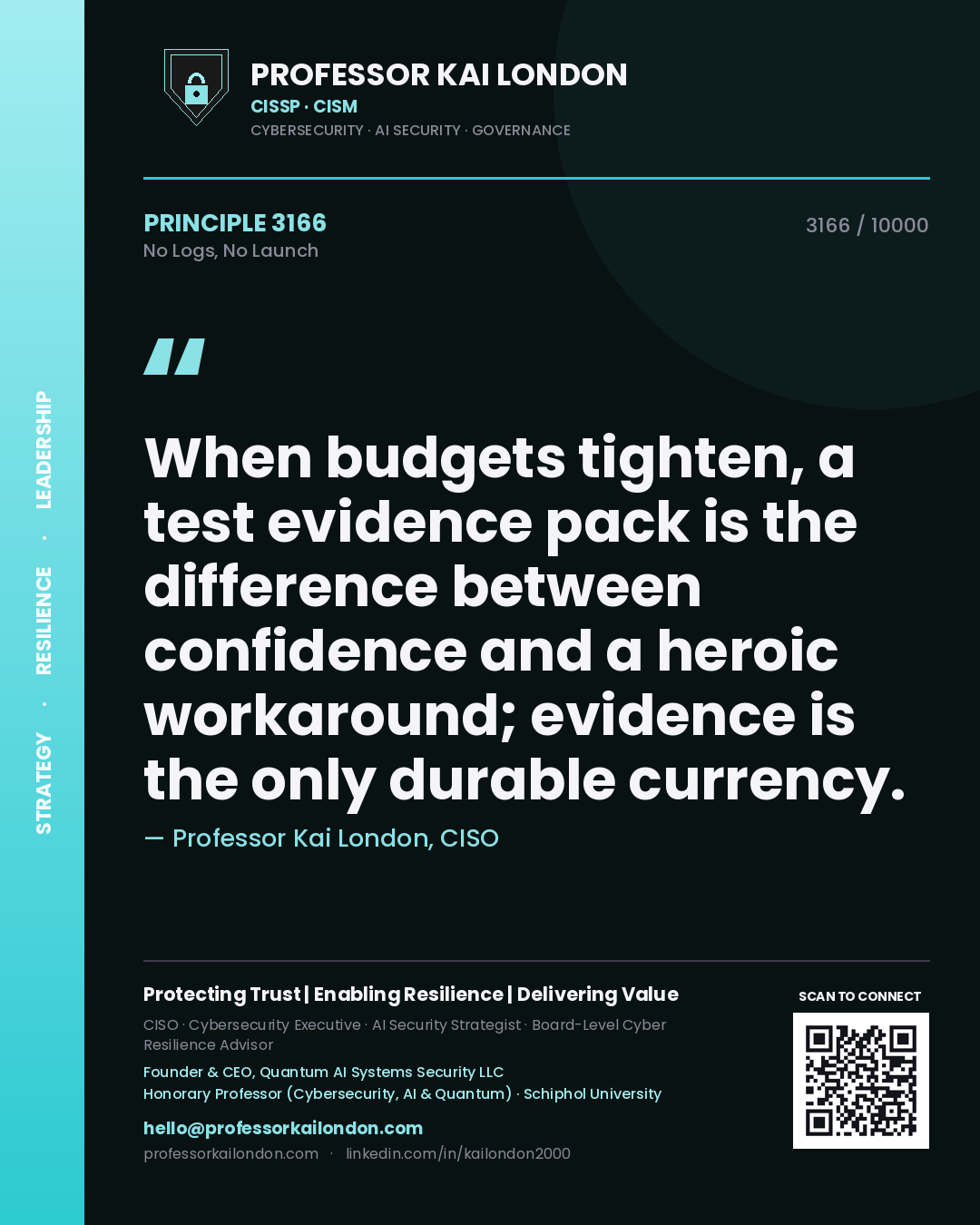 Professor Kai London principle 3166: When budgets tighten, a test evidence pack is the difference between confidence and a heroic workaround; evidence is the only durable currency.