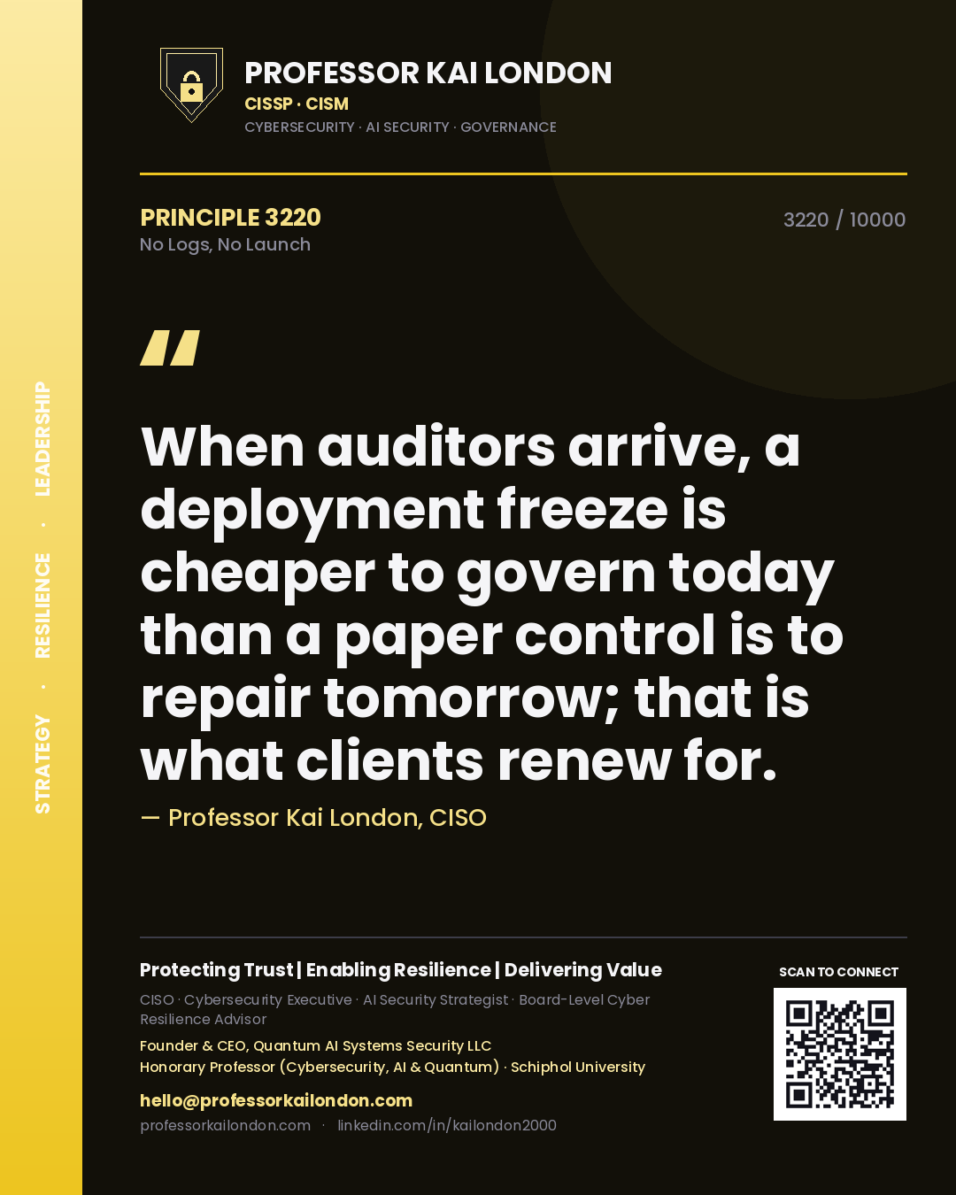 Professor Kai London principle 3220: When auditors arrive, a deployment freeze is cheaper to govern today than a paper control is to repair tomorrow; that is what clients renew for.