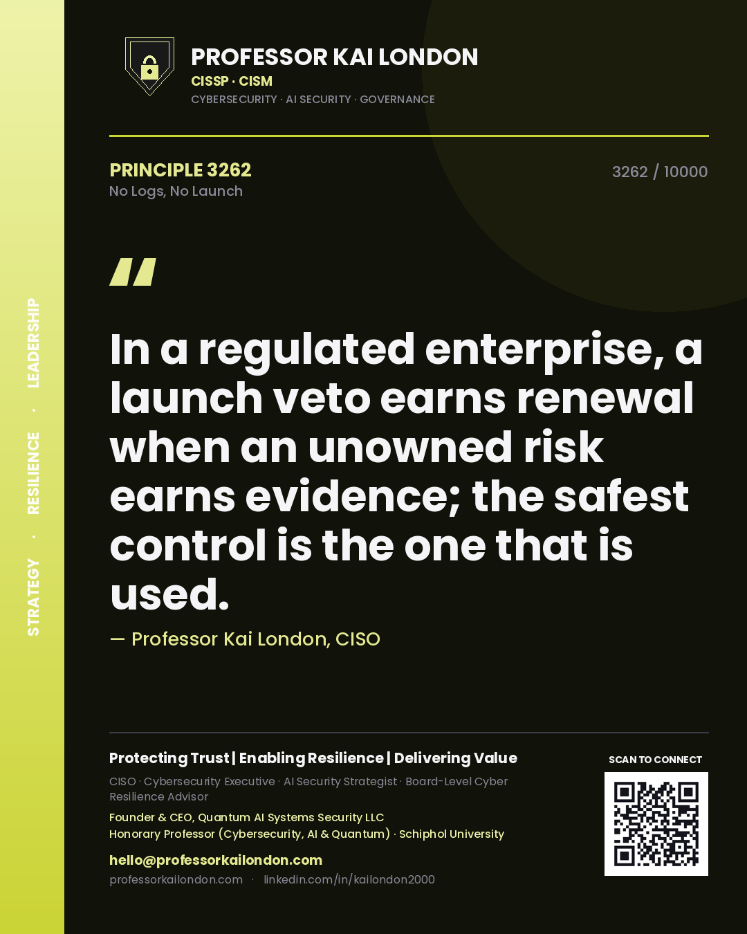 Quote card by Professor Kai London reading 'In a regulated enterprise, a launch veto earns renewal when an unowned risk earns evidence; the safest control is the one that is used.'. From the book No Logs, No Launch.