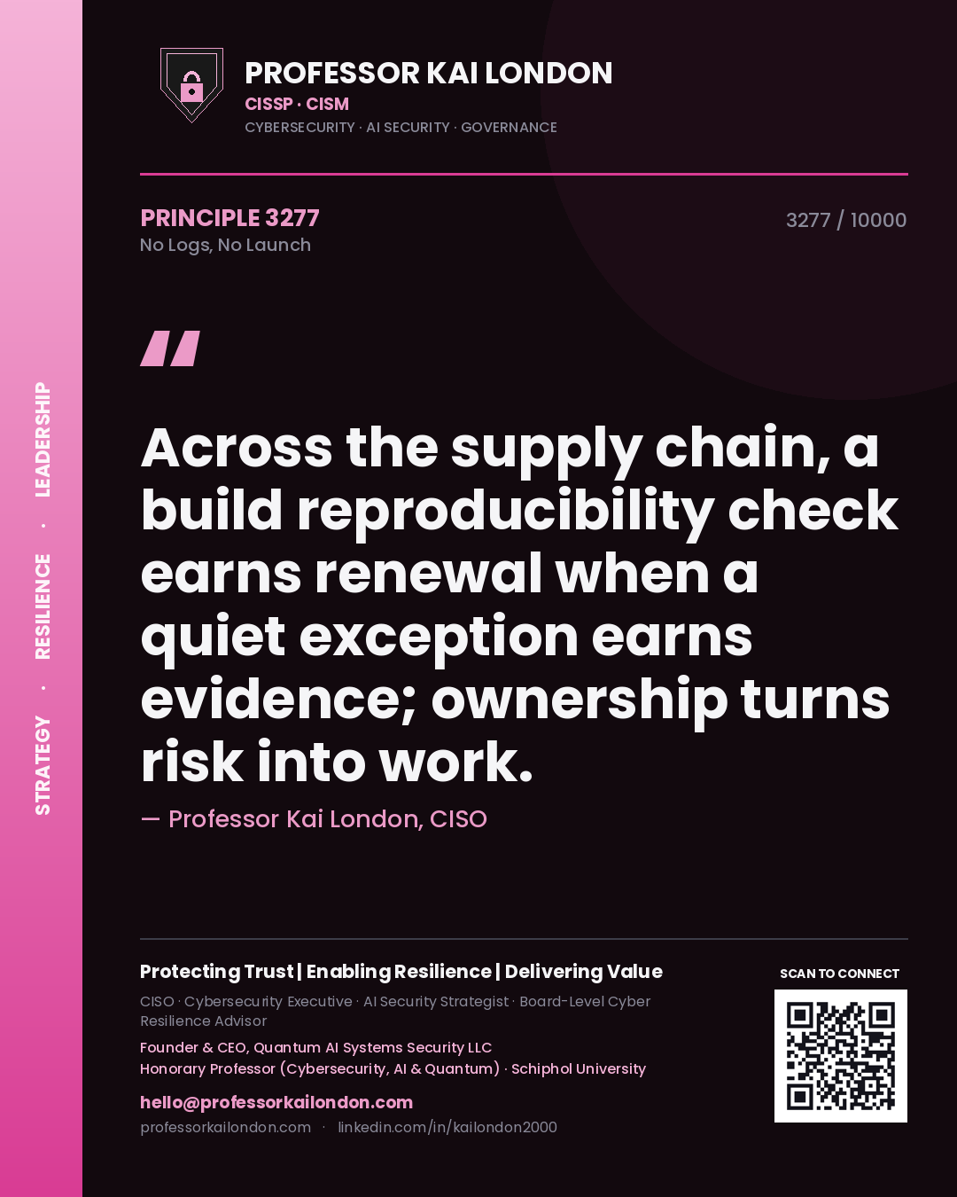 Quote card by Professor Kai London reading 'Across the supply chain, a build reproducibility check earns renewal when a quiet exception earns evidence; ownership turns risk into work.'. From the book No Logs, No Launch.