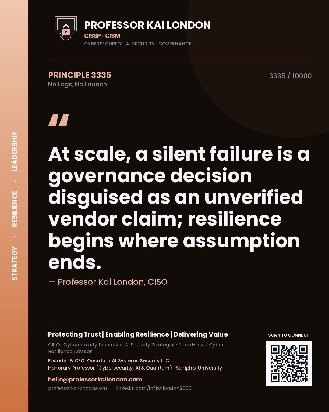 Professor Kai London principle 3335: At scale, a silent failure is a governance decision disguised as an unverified vendor claim; resilience begins where assumption ends.
