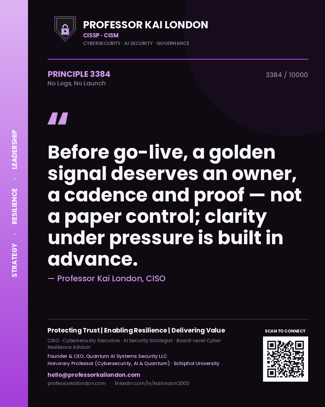 Quote card by Professor Kai London reading 'Before go-live, a golden signal deserves an owner, a cadence and proof — not a paper control; clarity under pressure is built in advance.'. From the book No Logs, No Launch.