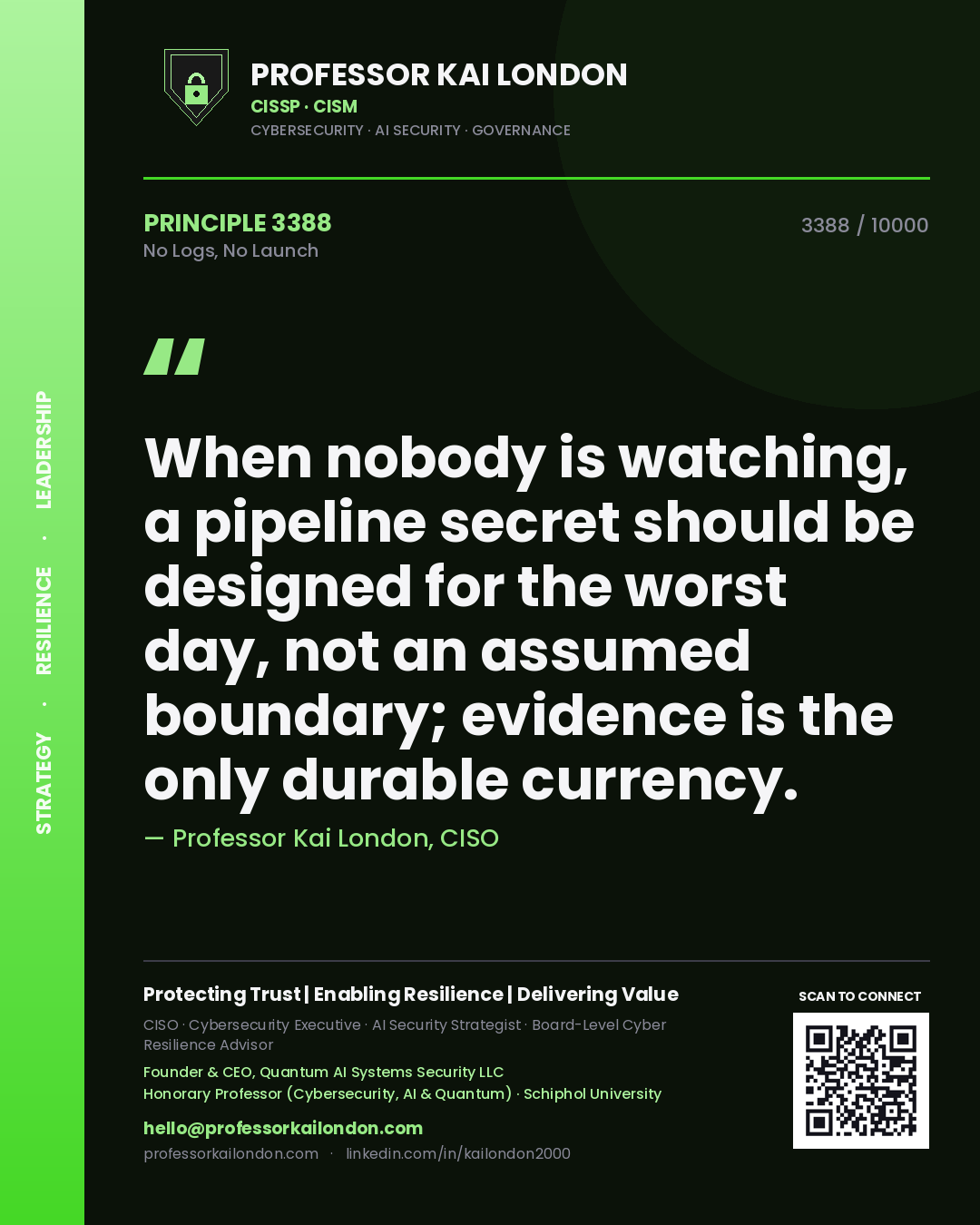 Professor Kai London principle 3388: When nobody is watching, a pipeline secret should be designed for the worst day, not an assumed boundary; evidence is the only durable currency.